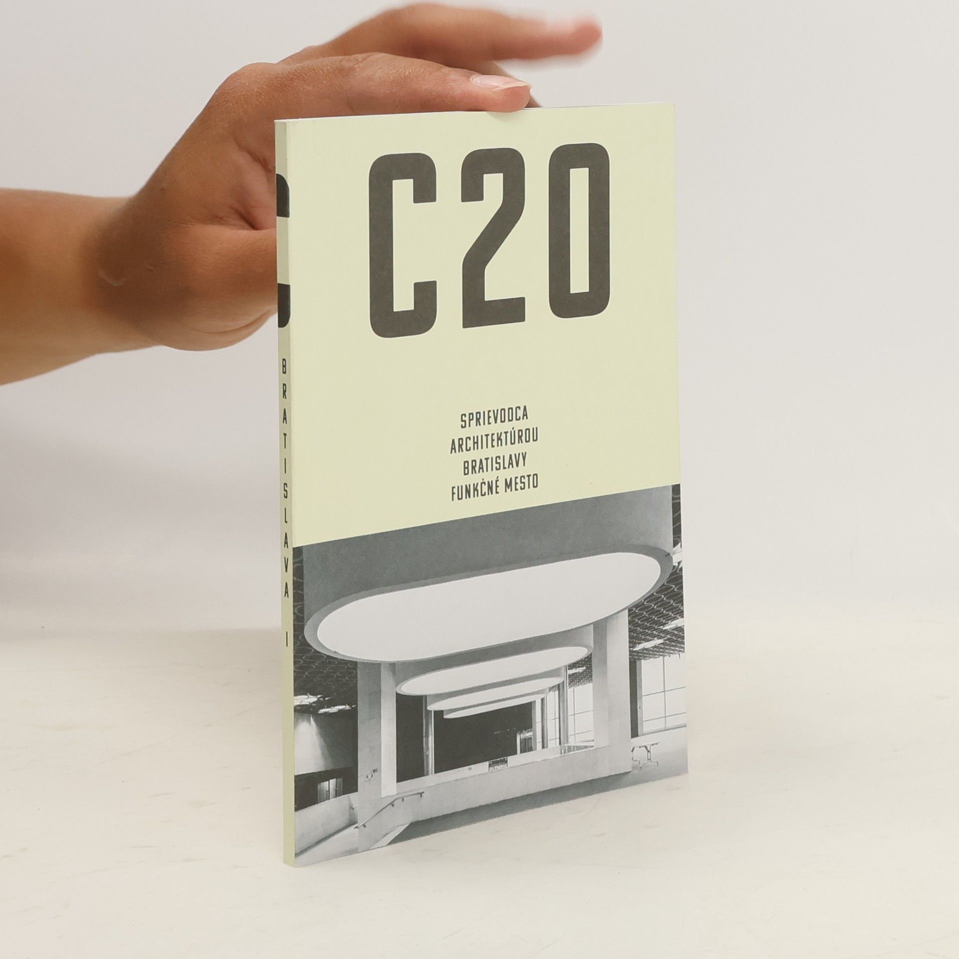 Peter Szalay C20: Sprievodca architektúrou Bratislavy - Funkčné mesto