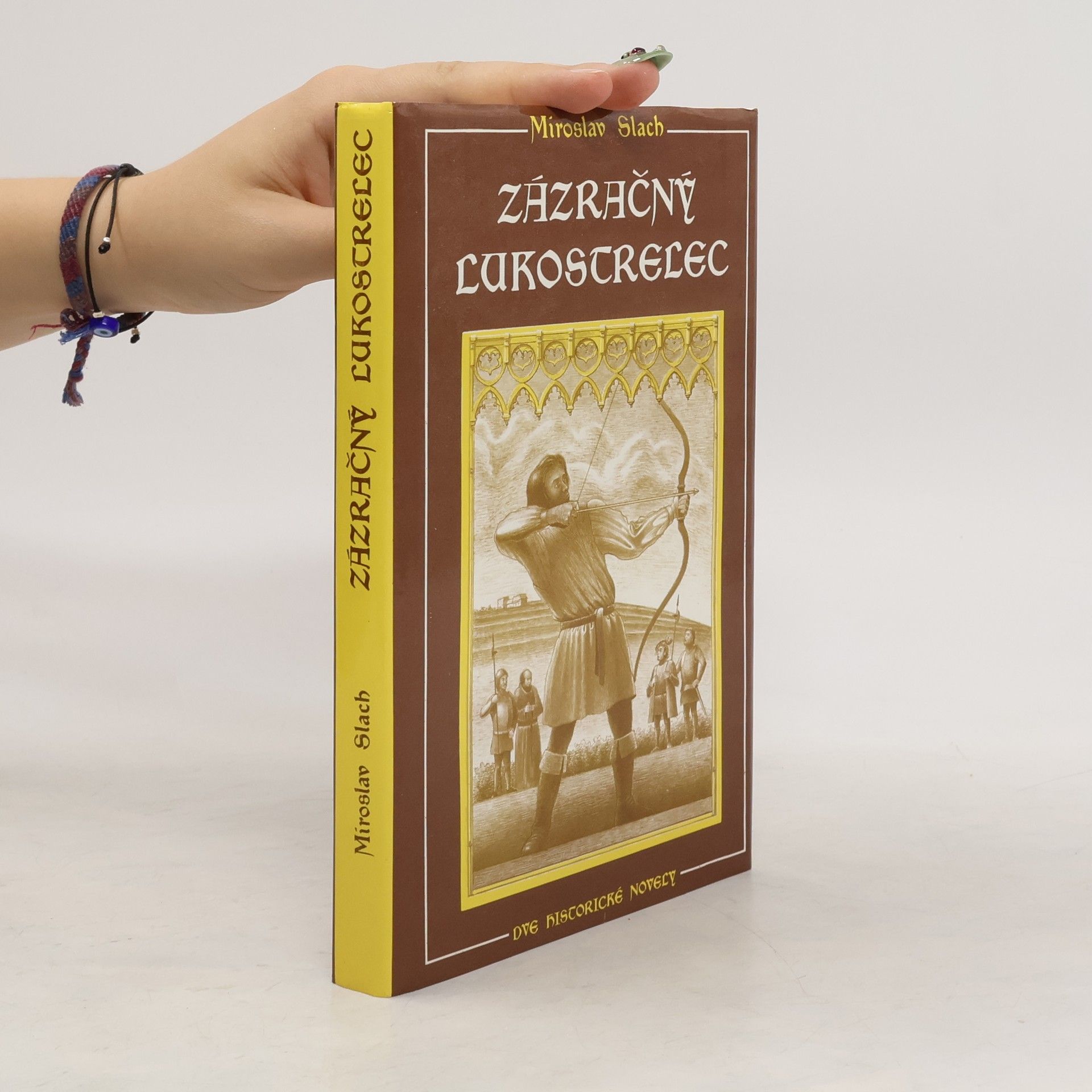 Miroslav Slach Zázračný lukostrelec