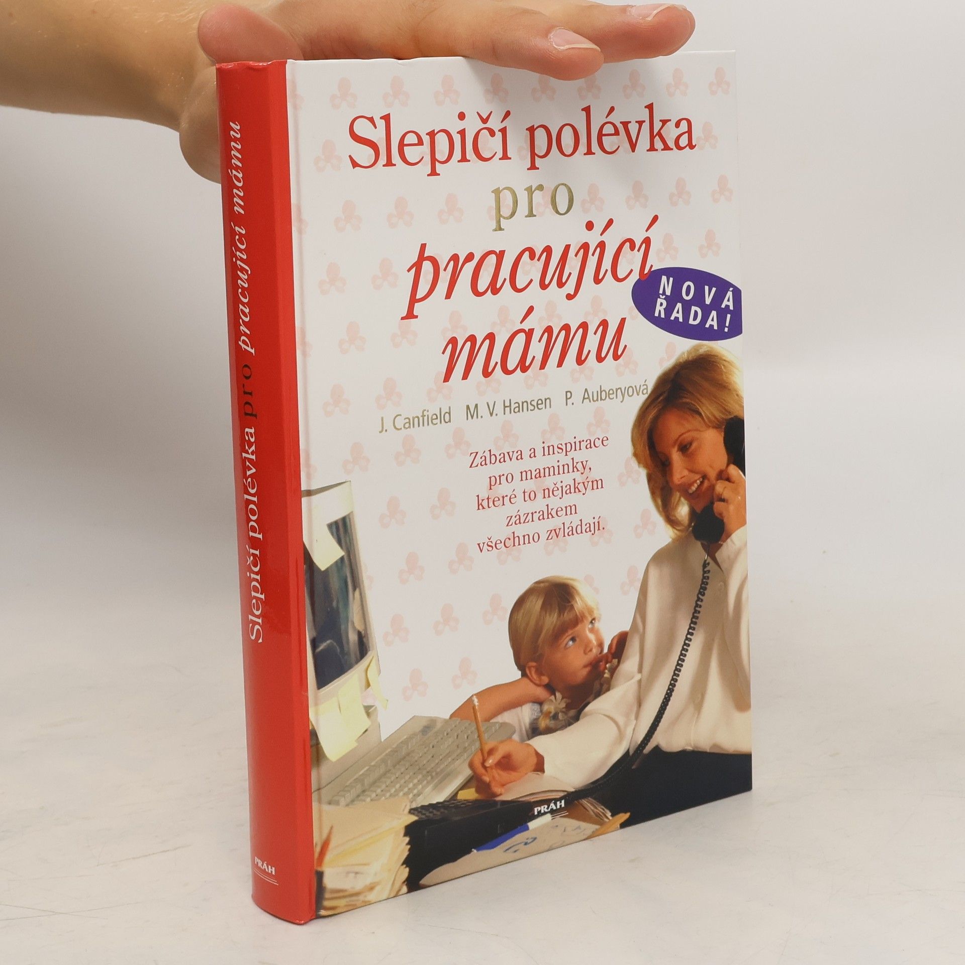 Jack Canfield Slepičí polévka pro pracující mámu