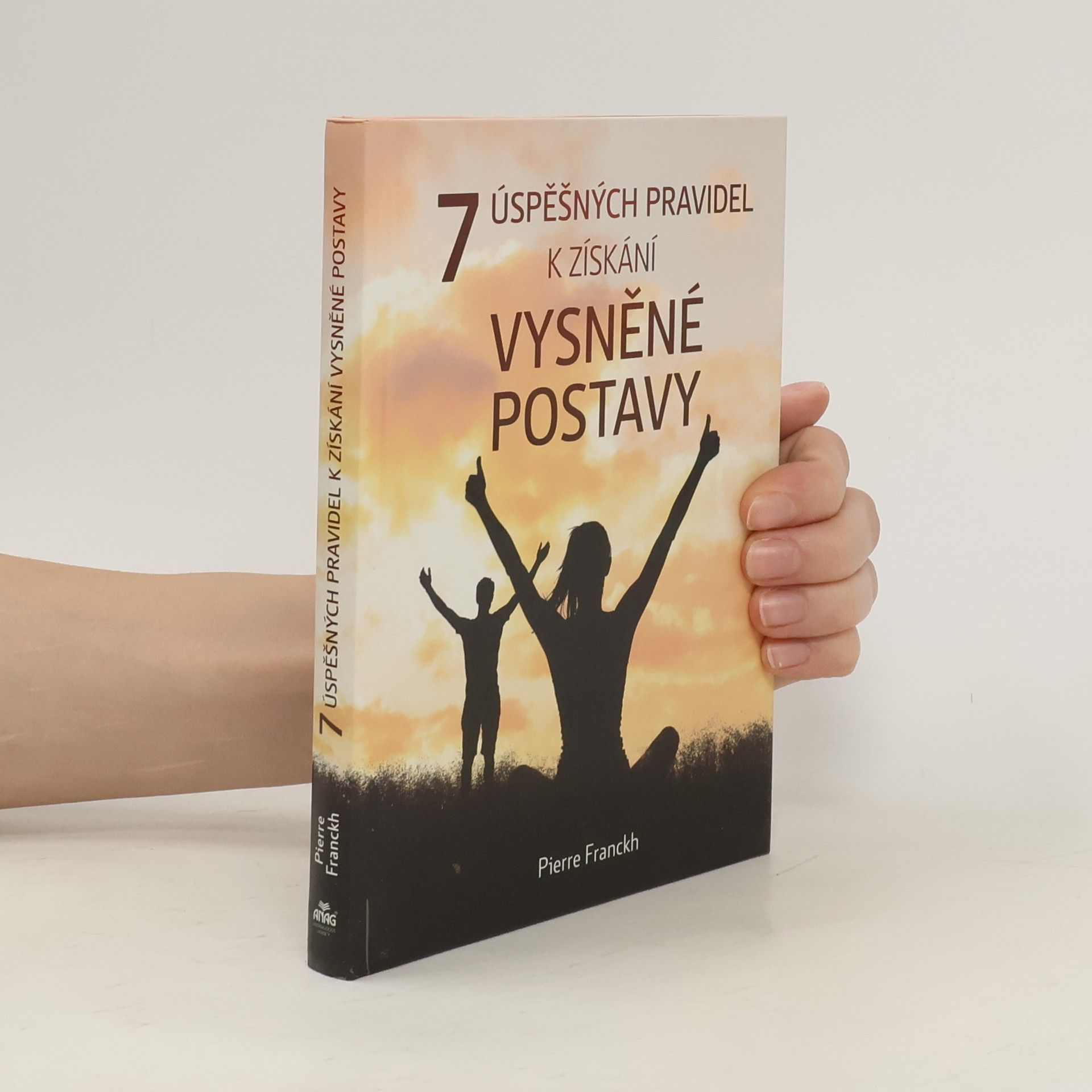 Pierre Franckh 7 úspěšných pravidel k získání vysněné postavy
