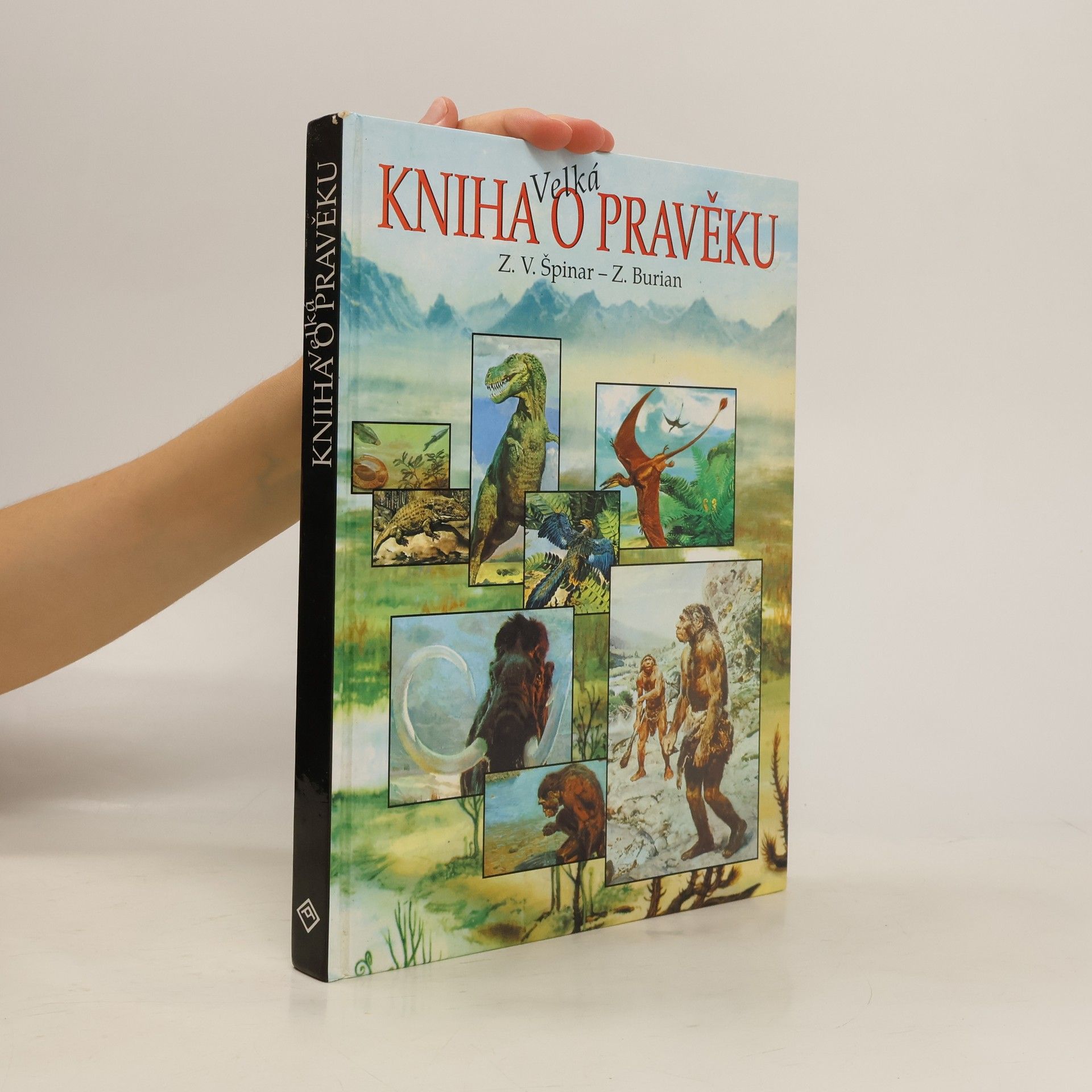 Zdeněk V. Špinar Velká kniha o pravěku
