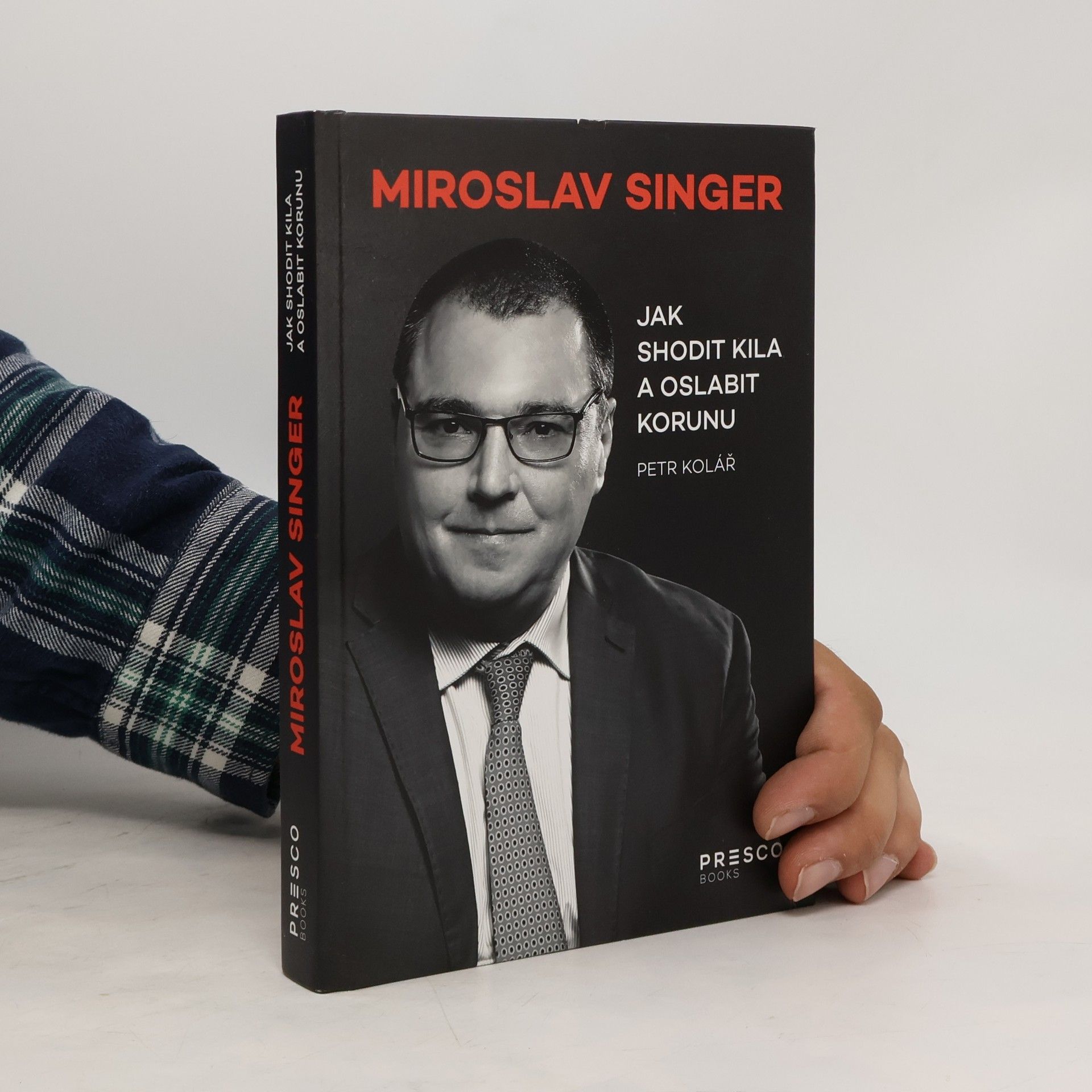 Miroslav Singer Jak shodit kila a oslabit korunu