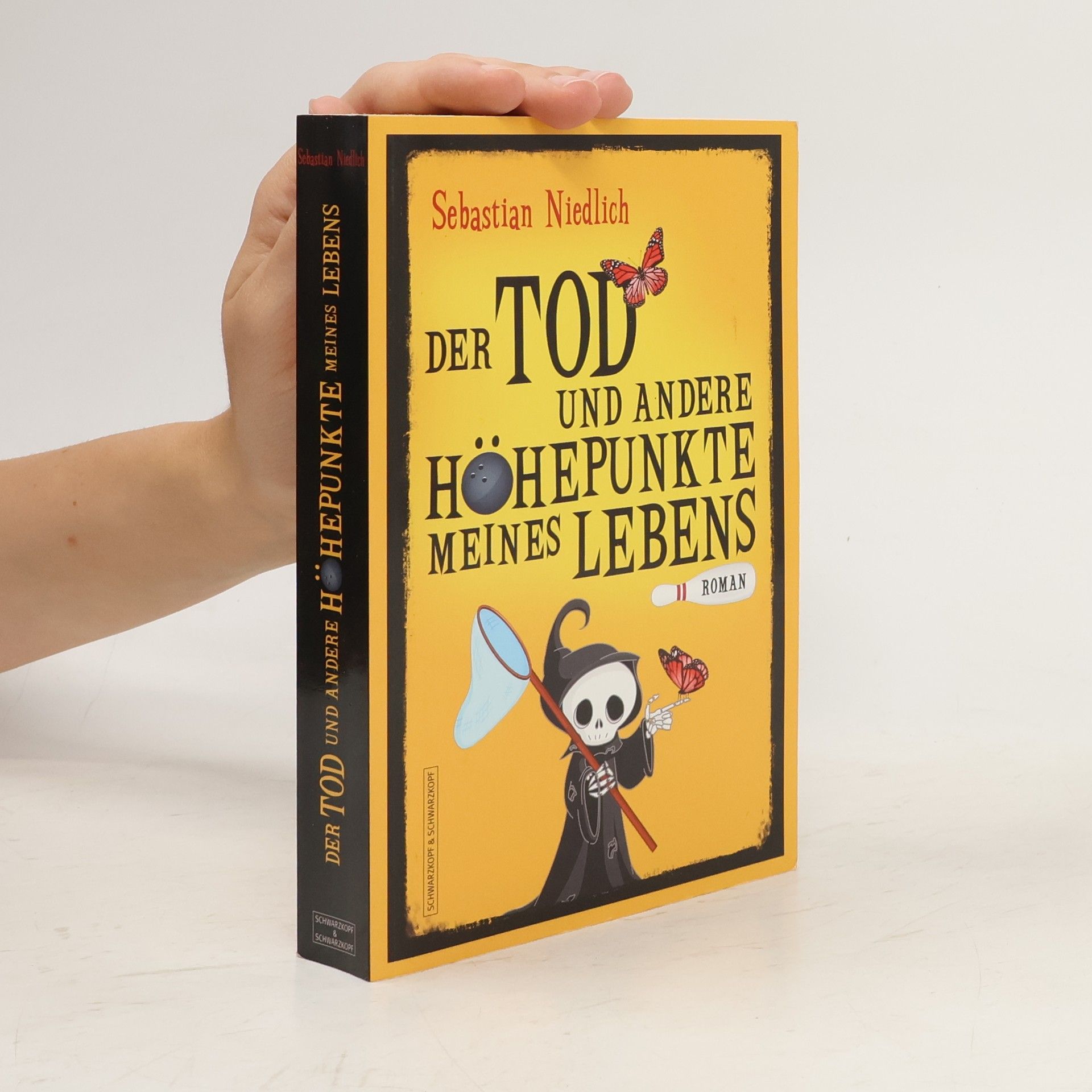 Sebastian Niedlich Der Tod und andere Höhepunkte meines Lebens