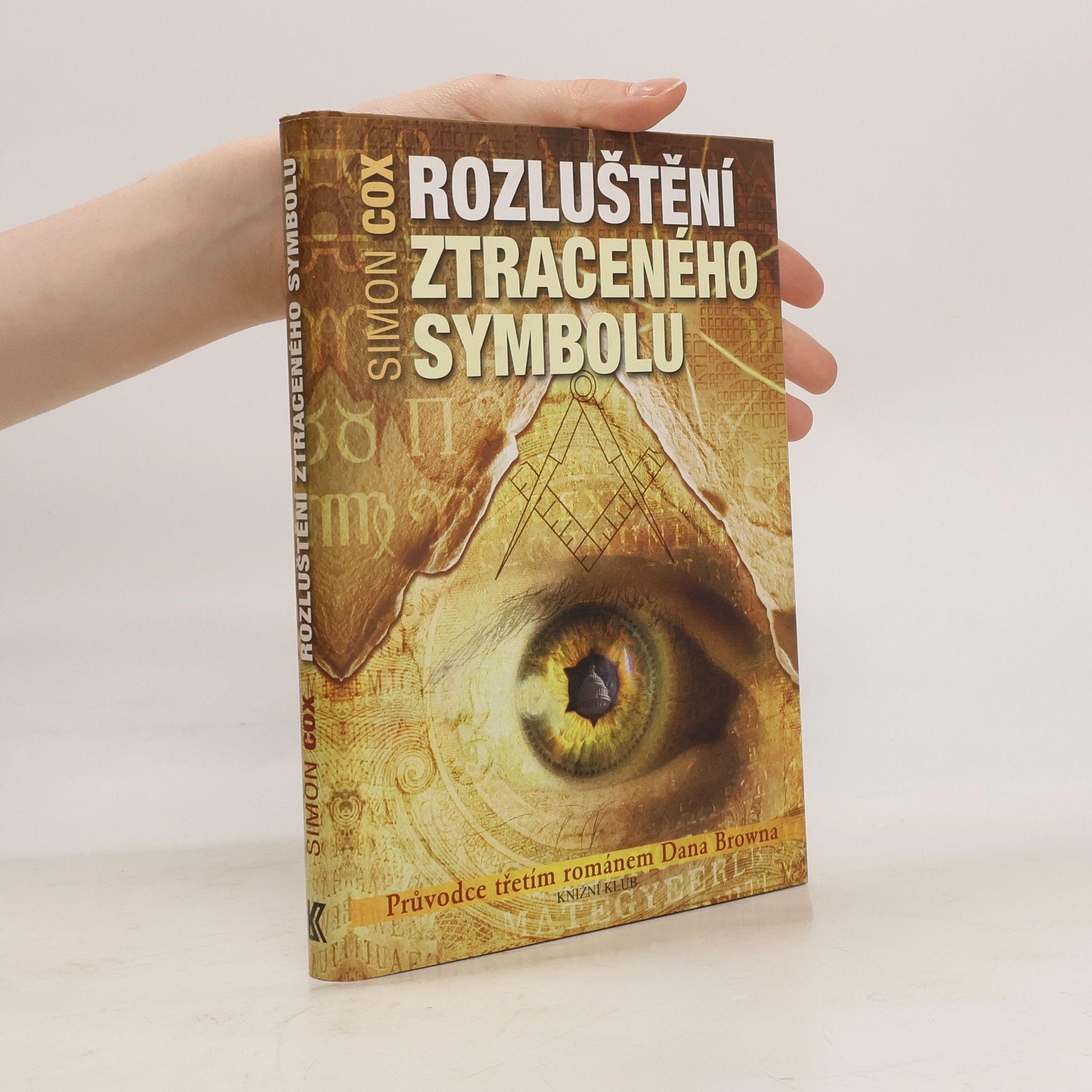 Simon Cox Rozluštění Ztraceného symbolu : průvodce třetím románem Dana Browna