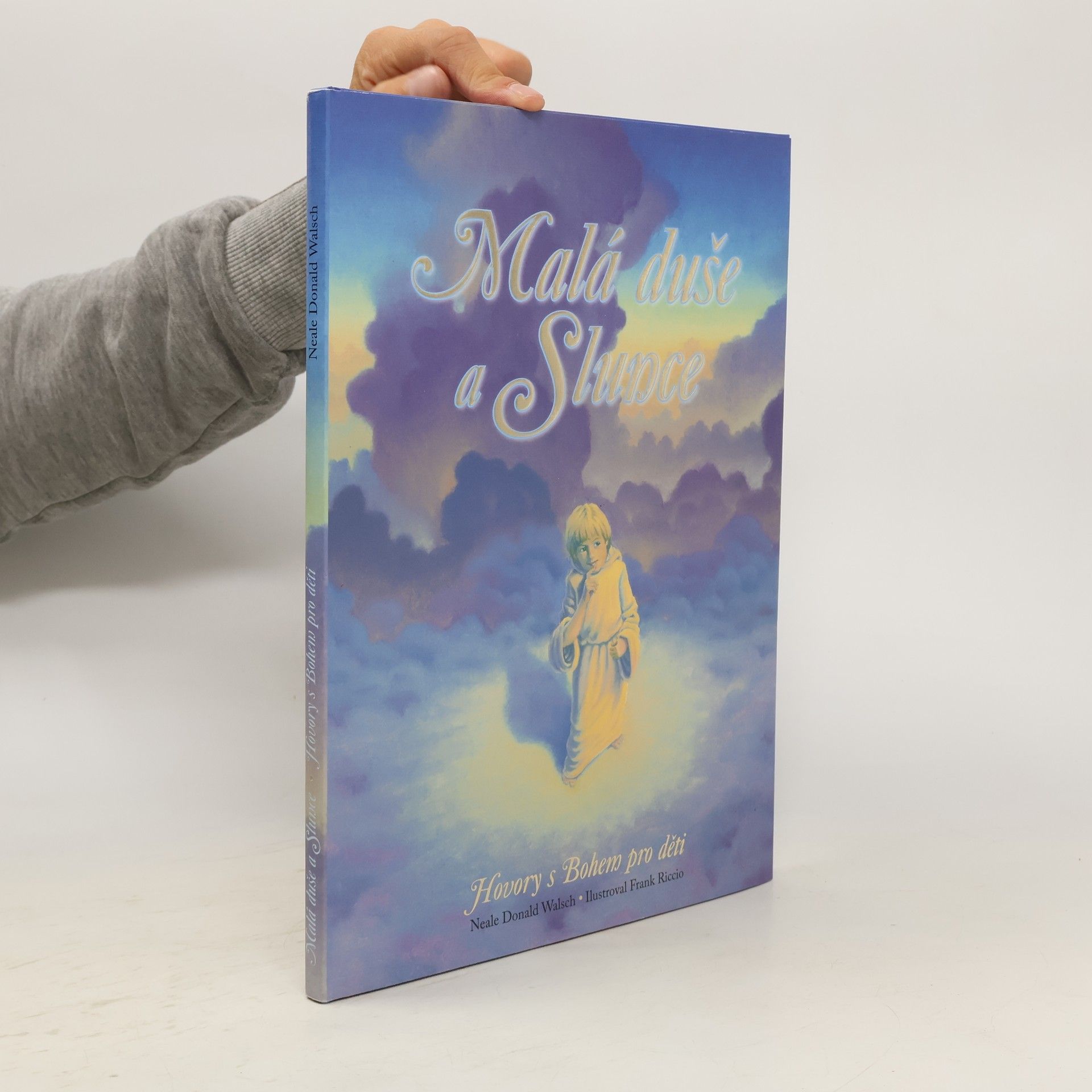 Neale Donald Walsch Malá duše a Slunce. Hovory s Bohem pro děti