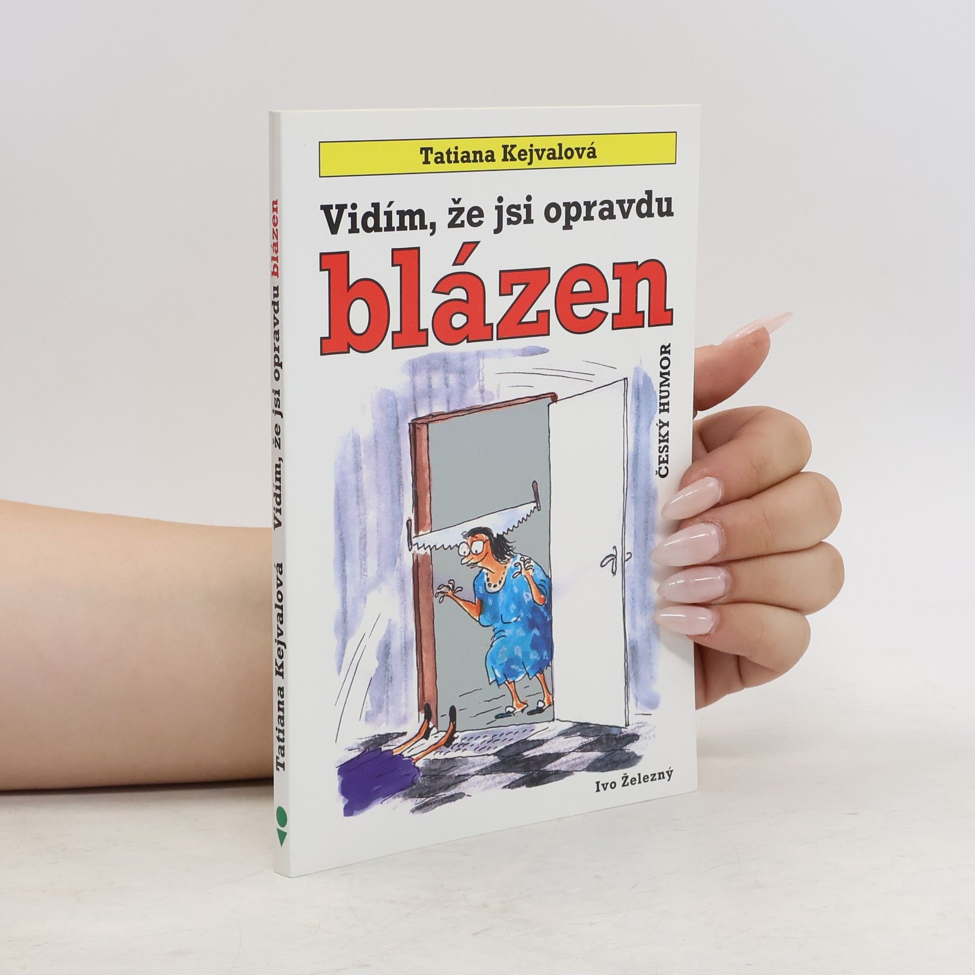 Tatiana Kejvalová Vidím, že jsi opravdu blázen
