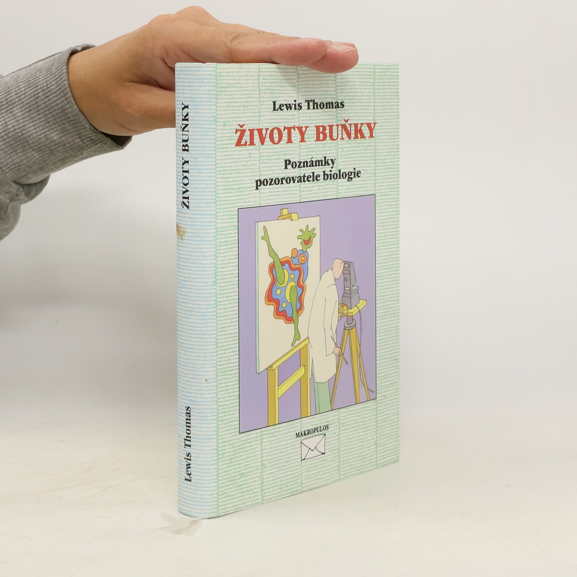 Lewis Thomas Životy buňky: Poznámky pozorovatele biologie