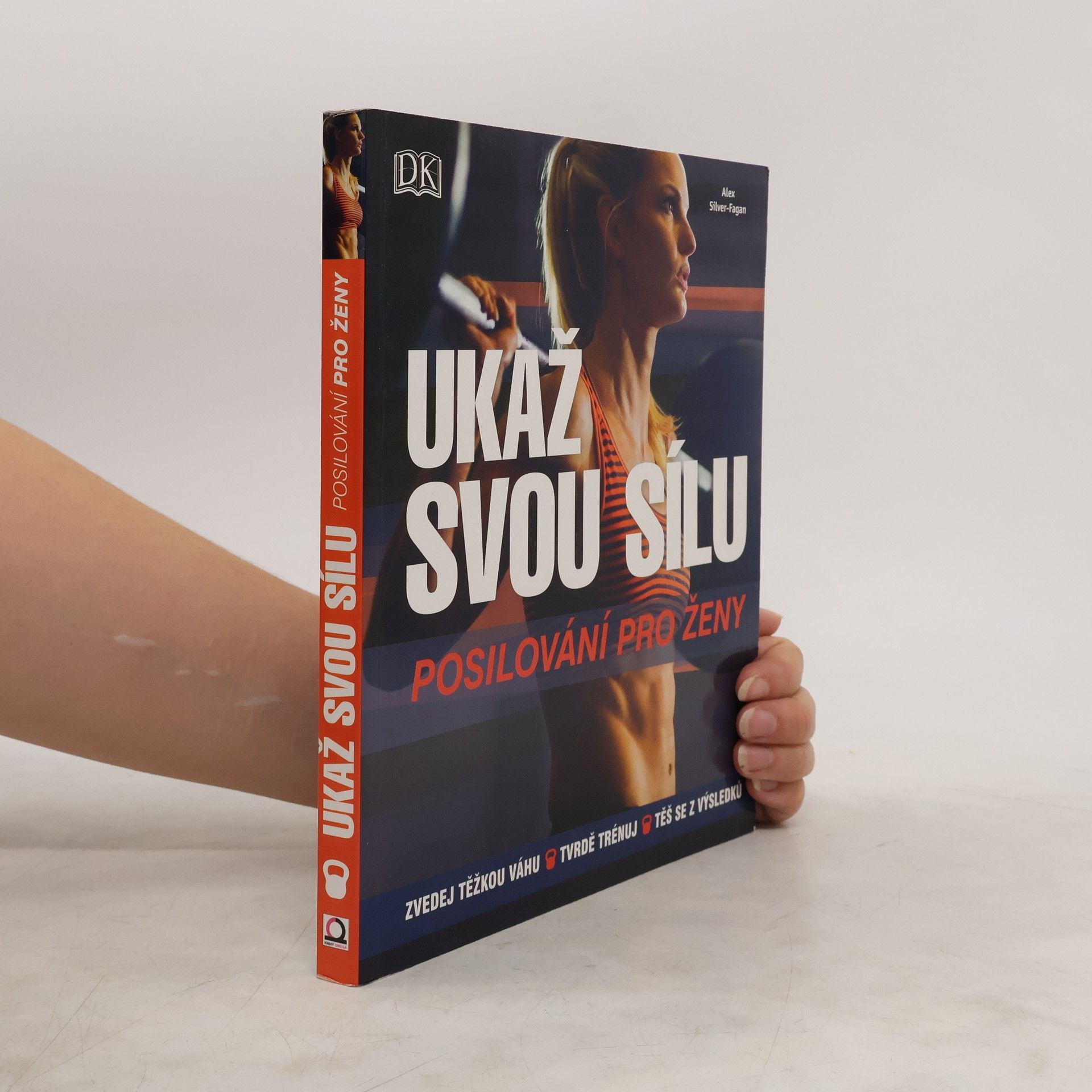 Alex Silver-Fagan Ukaž svou sílu: Posilování pro ženy