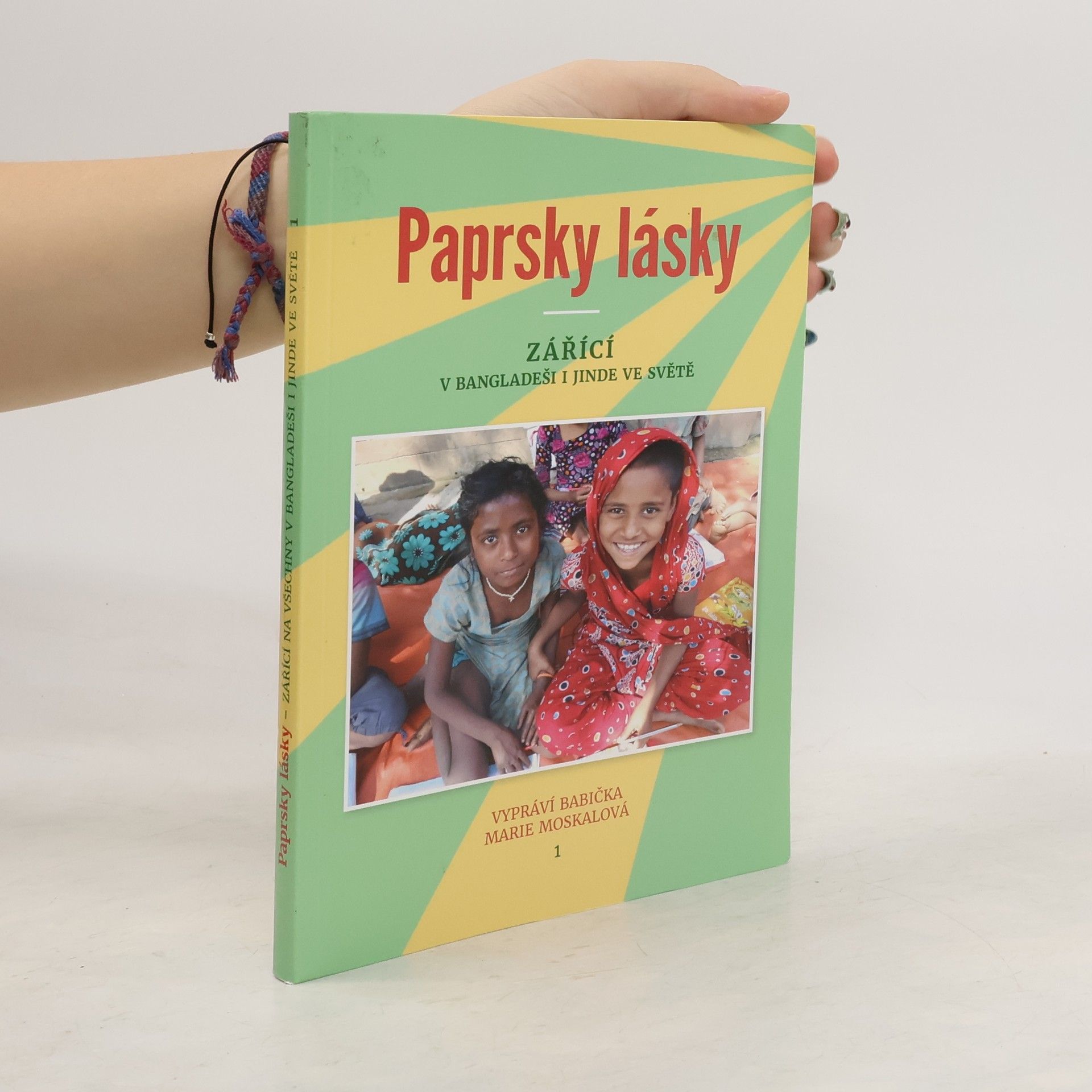 Milan Moskala Paprsky lásky - zářící v Bangladeši i jinde ve světě : vypráví babička Marie Moskalová. 1