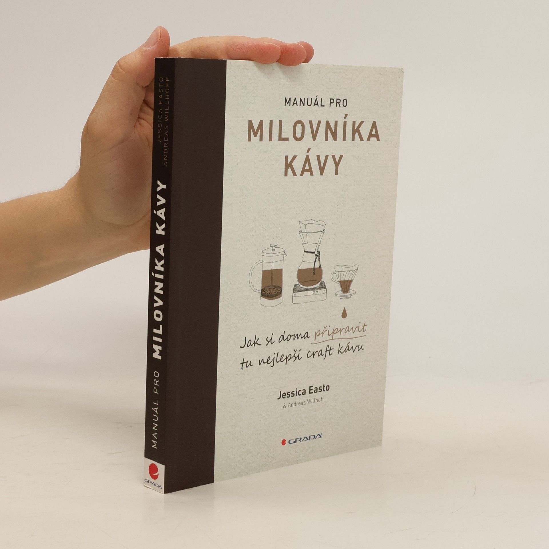 Andreas Willhoff Manuál pro milovníka kávy: Jak si doma připravit tu nejlepší craft kávu