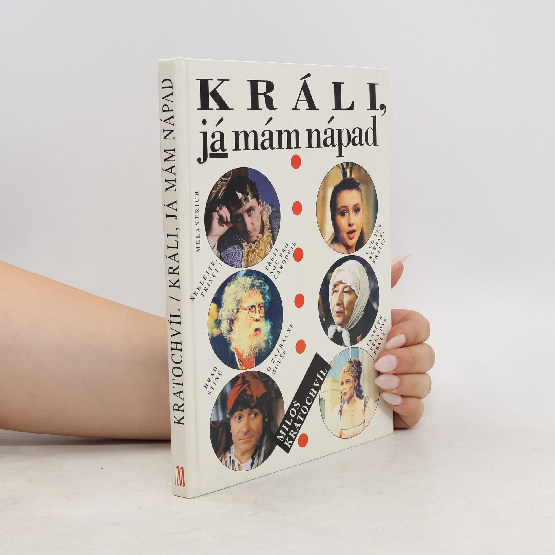 Miloš V. Kratochvíl Králi, já mám nápad