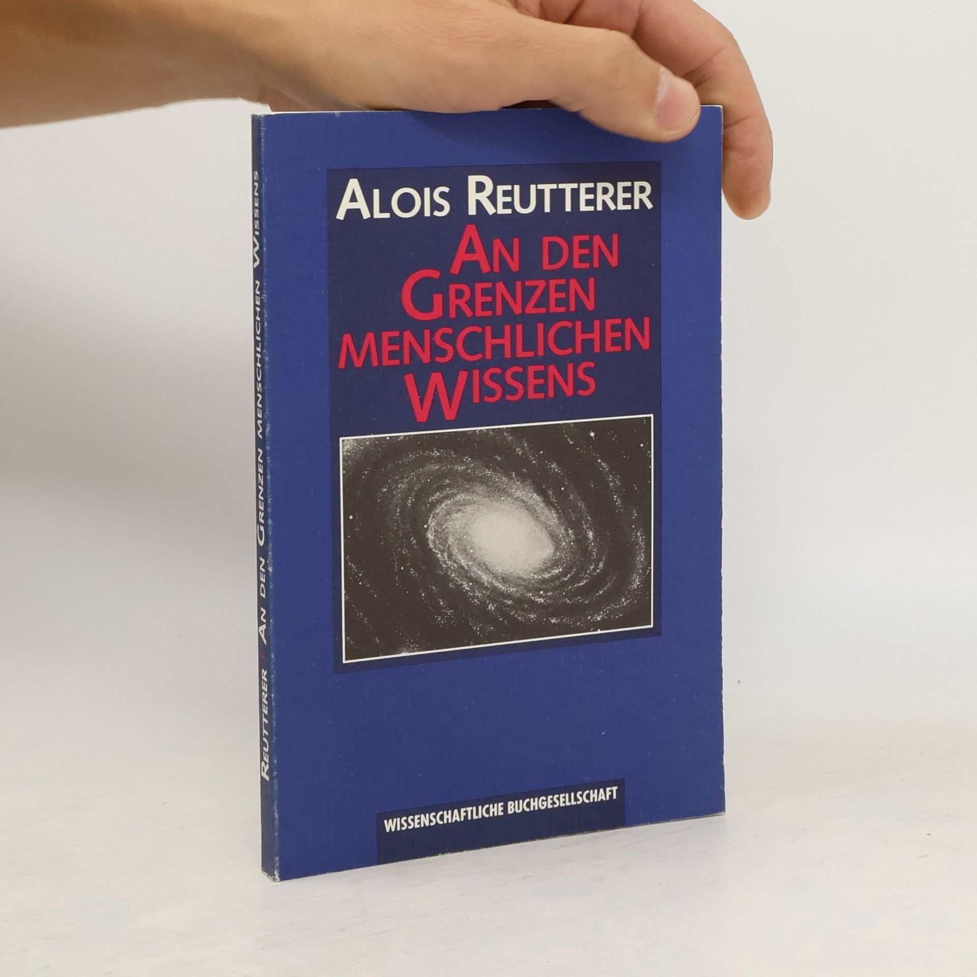 Alois Reutterer An den Grenzen menschlichen Wissens