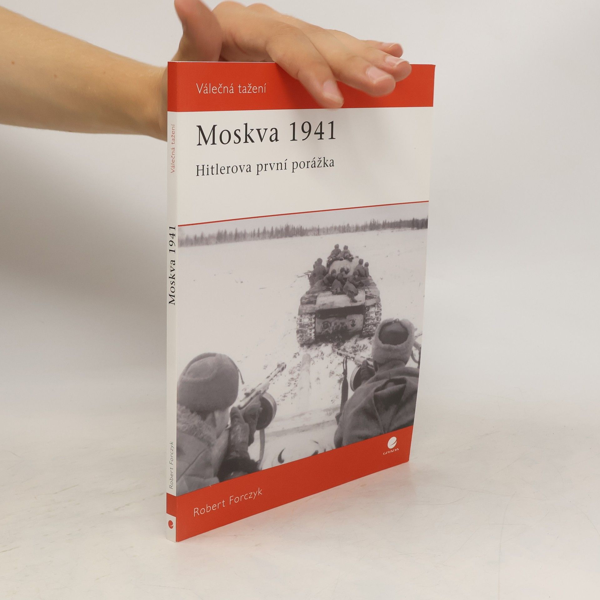 Robert Forczyk Moskva 1941: Hitlerova první porážka