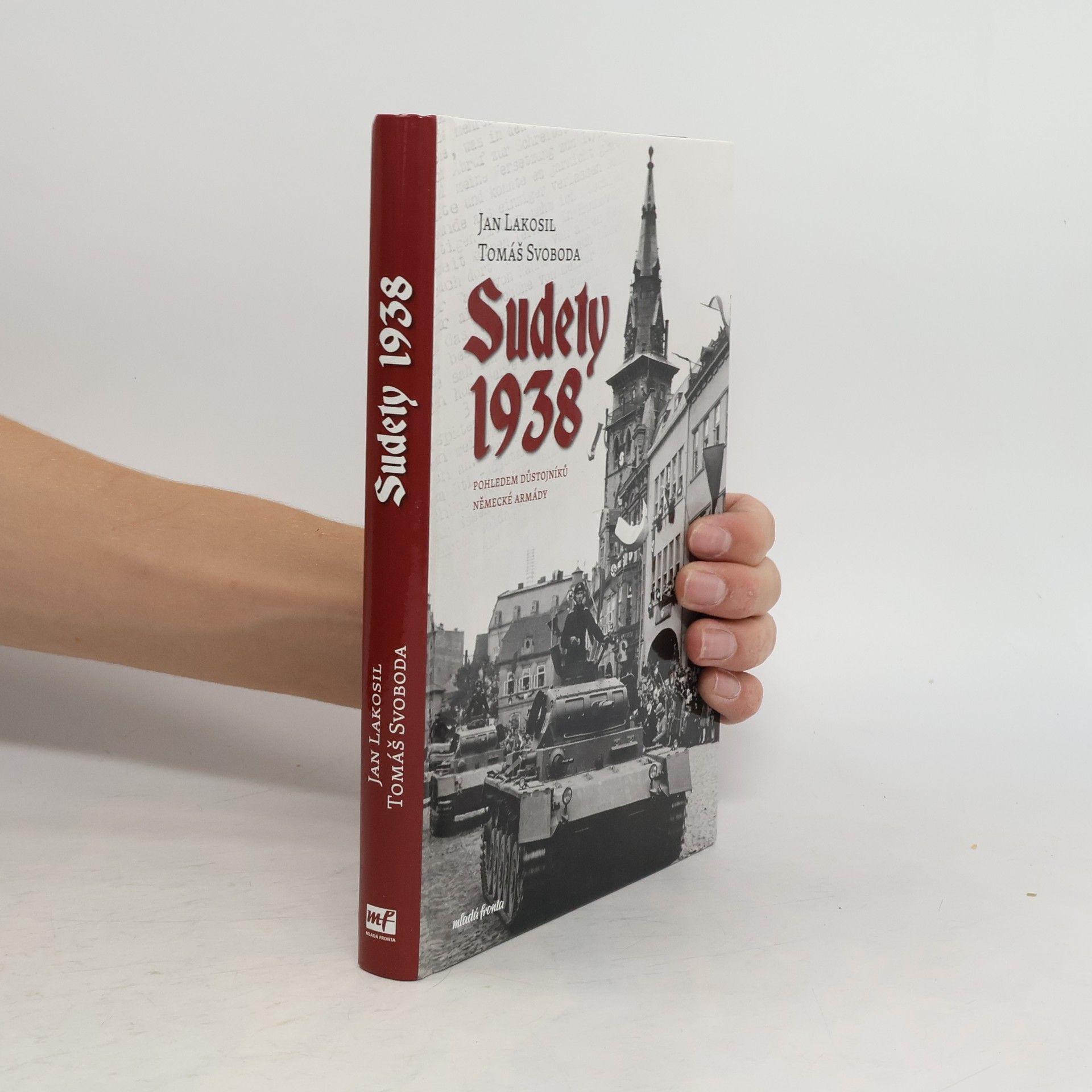 Jan Lakosil Sudety 1938 : pohledem důstojníků německé armády