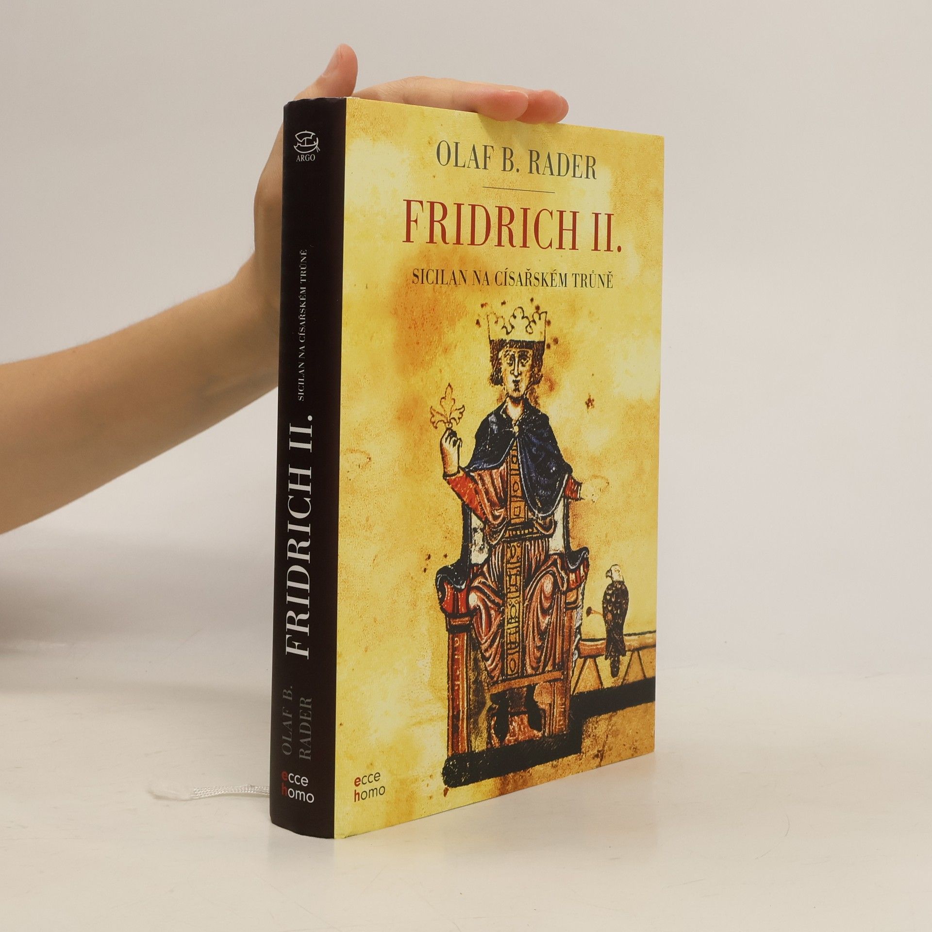 Olaf B. Rader Fridrich II. : Sicilan na císařském trůně