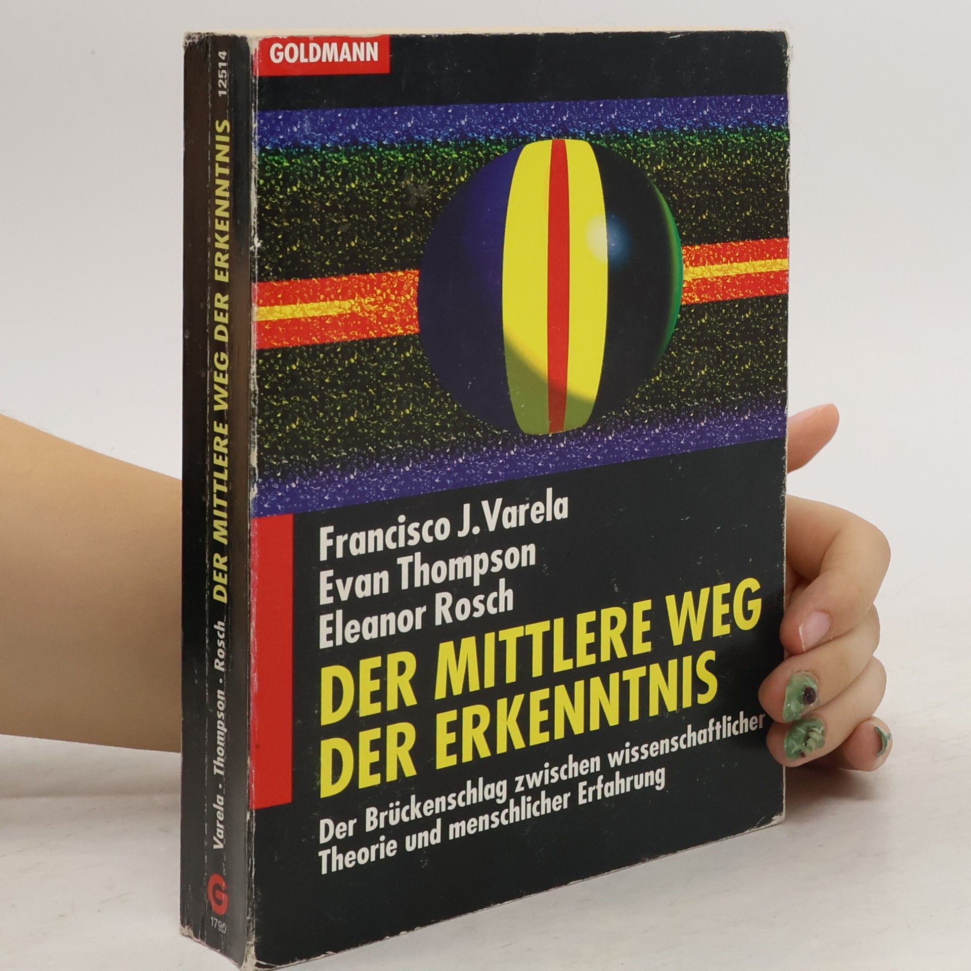 Francisco Varela Der mittlere Weg der Erkenntnis