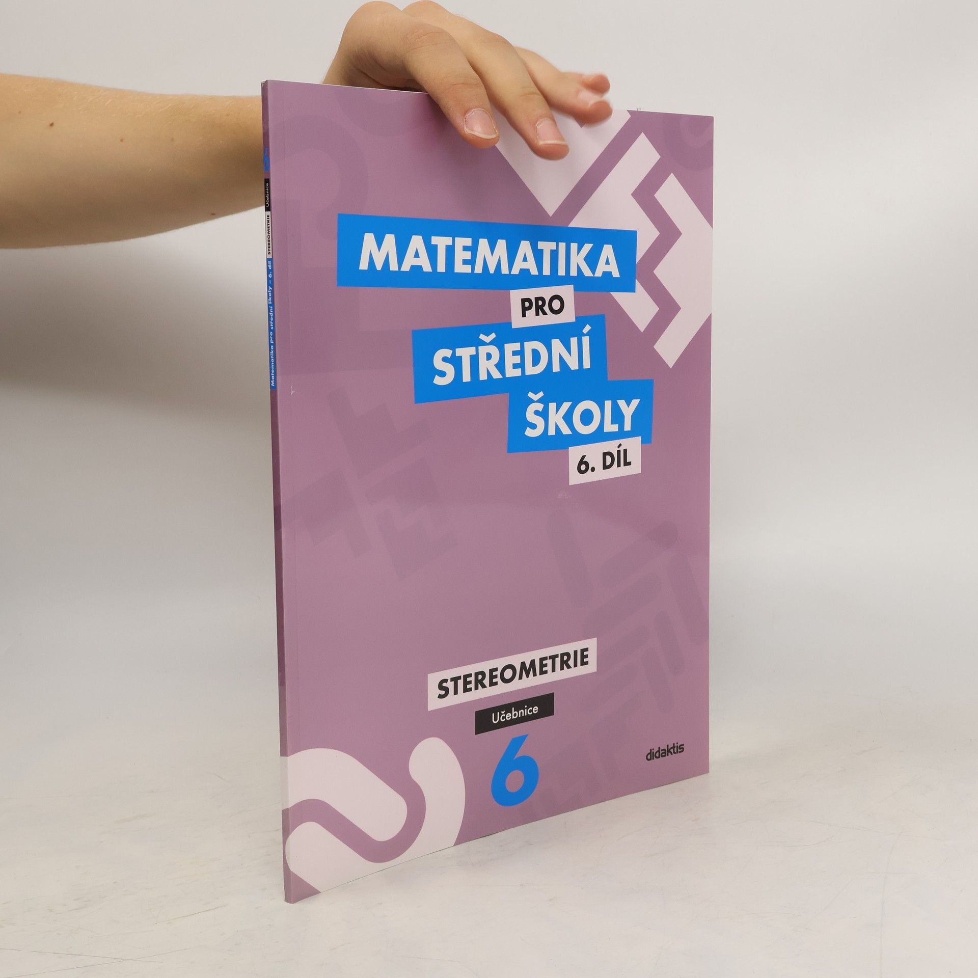 Jan Vondra Matematika pro střední školy. 6. díl. Stereometrie