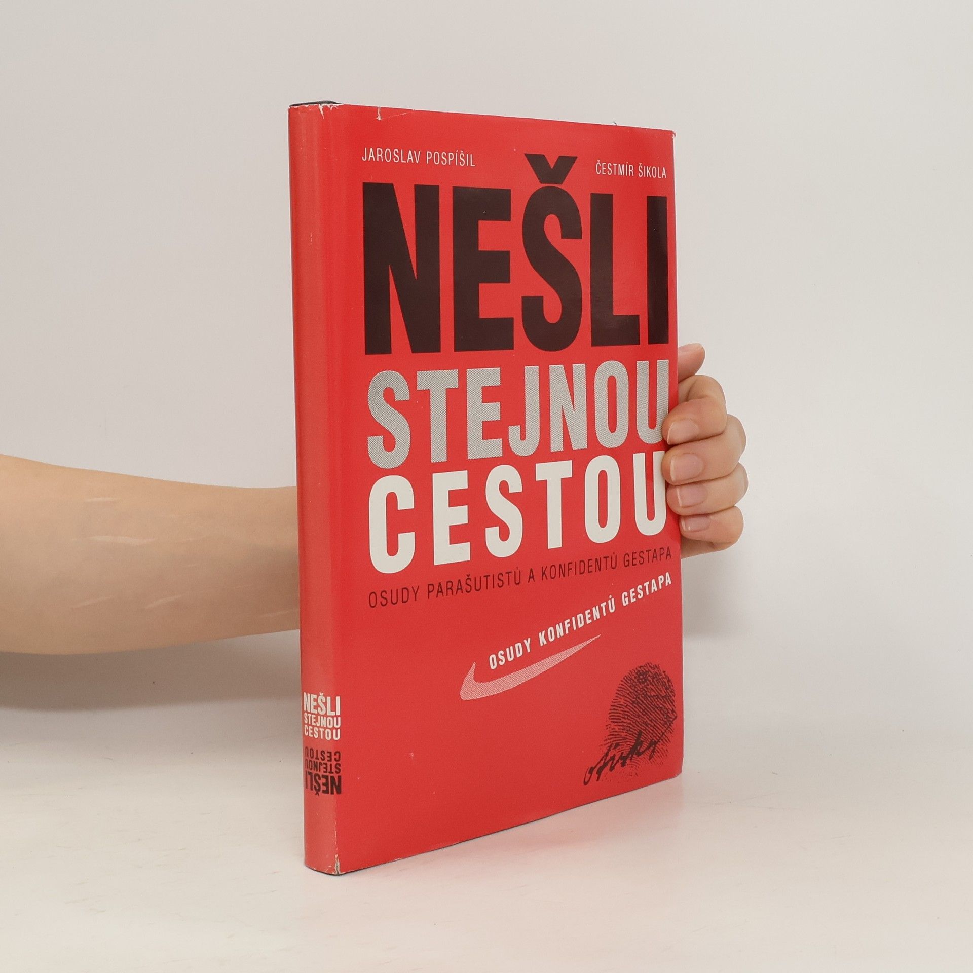 Jaroslav Pospíšil Nešli stejnou cestou. Osudy parašutistů a konfidentů gestapa