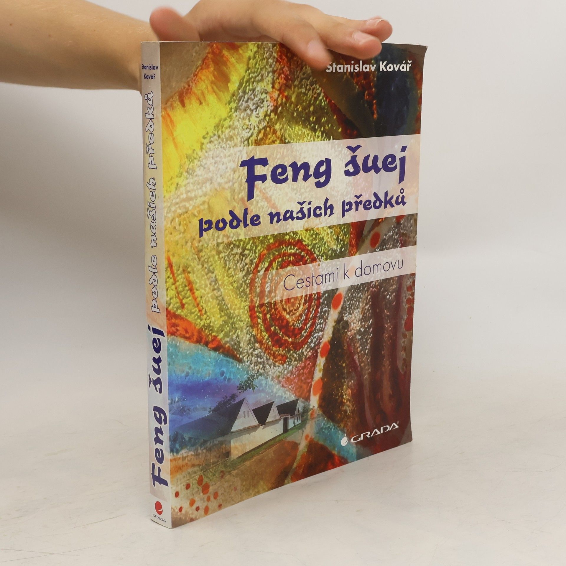 Stanislav Petr Kovář Feng šuej podle našich předků