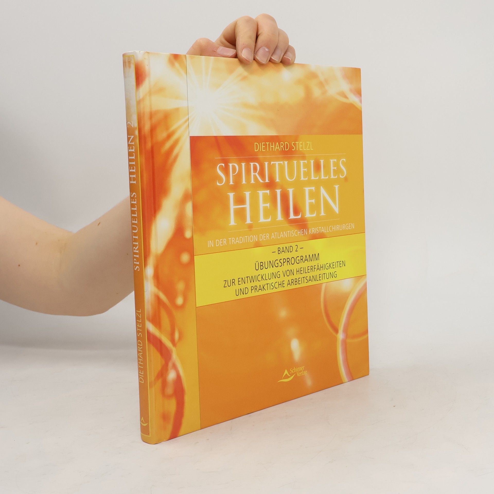 Diethard Stelzl Spirituelles Heilen 2. In der Tradition atlantischer Kristallchirurgen