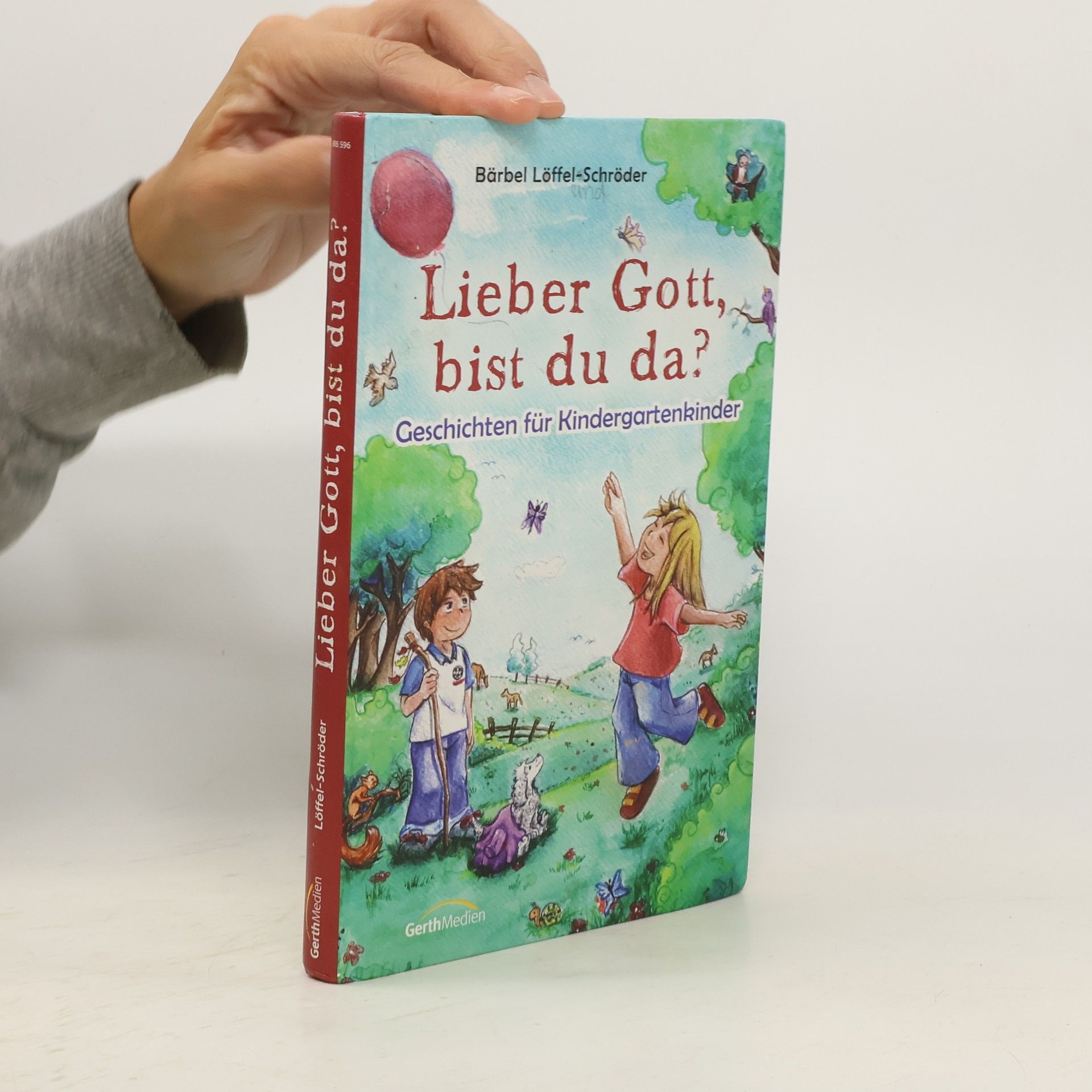 Bärbel Löffel-Schröder Lieber Gott, bist du da?