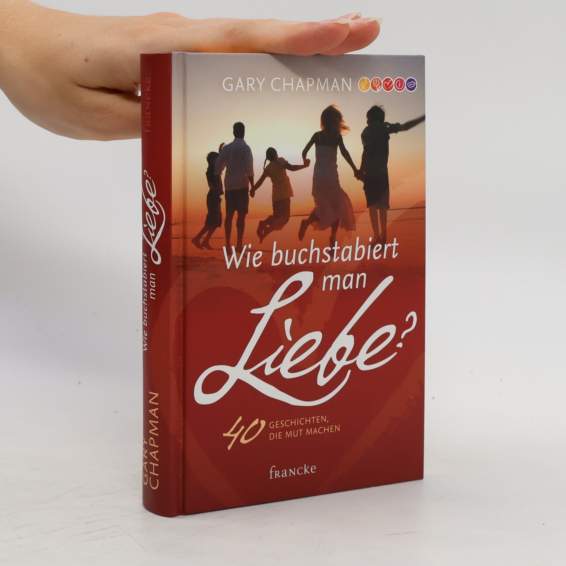 Gary Chapman Wie buchstabiert man Liebe?