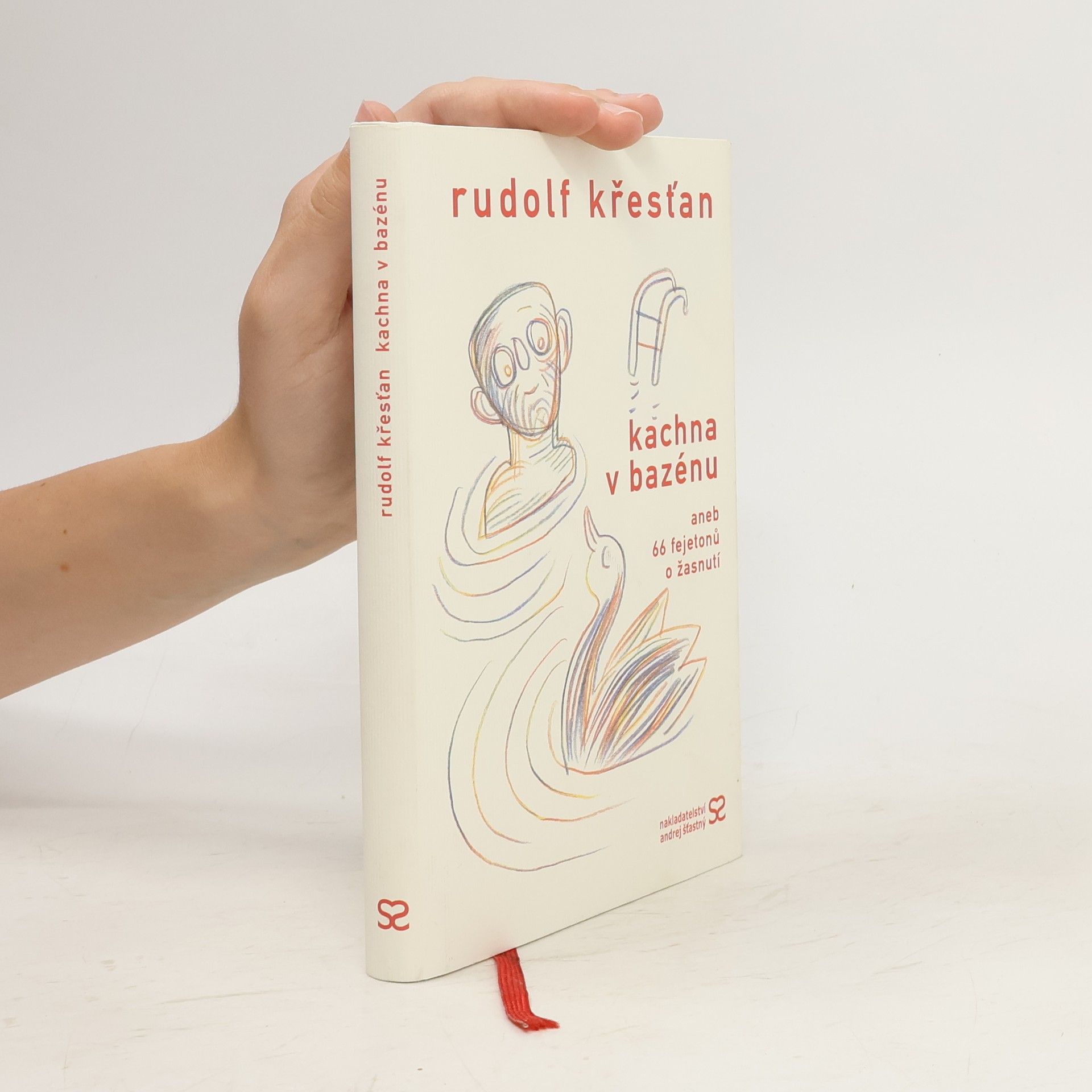 Rudolf Křesťan Kachna v bazénu, aneb, 66 fejetonů o žasnutí