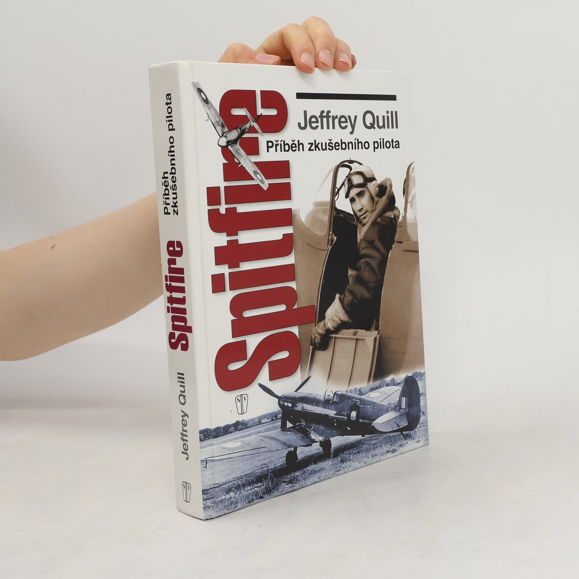 Jeffrey Quill Spitfire. Příběh zkušebního pilota
