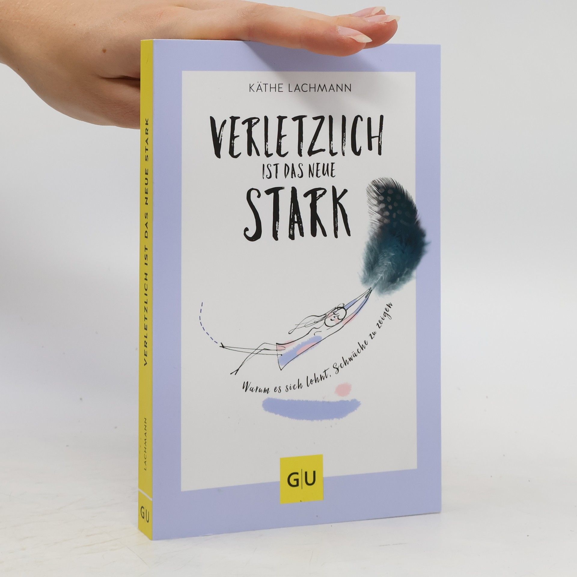 Käthe Lachmann Verletzlich ist das neue Stark