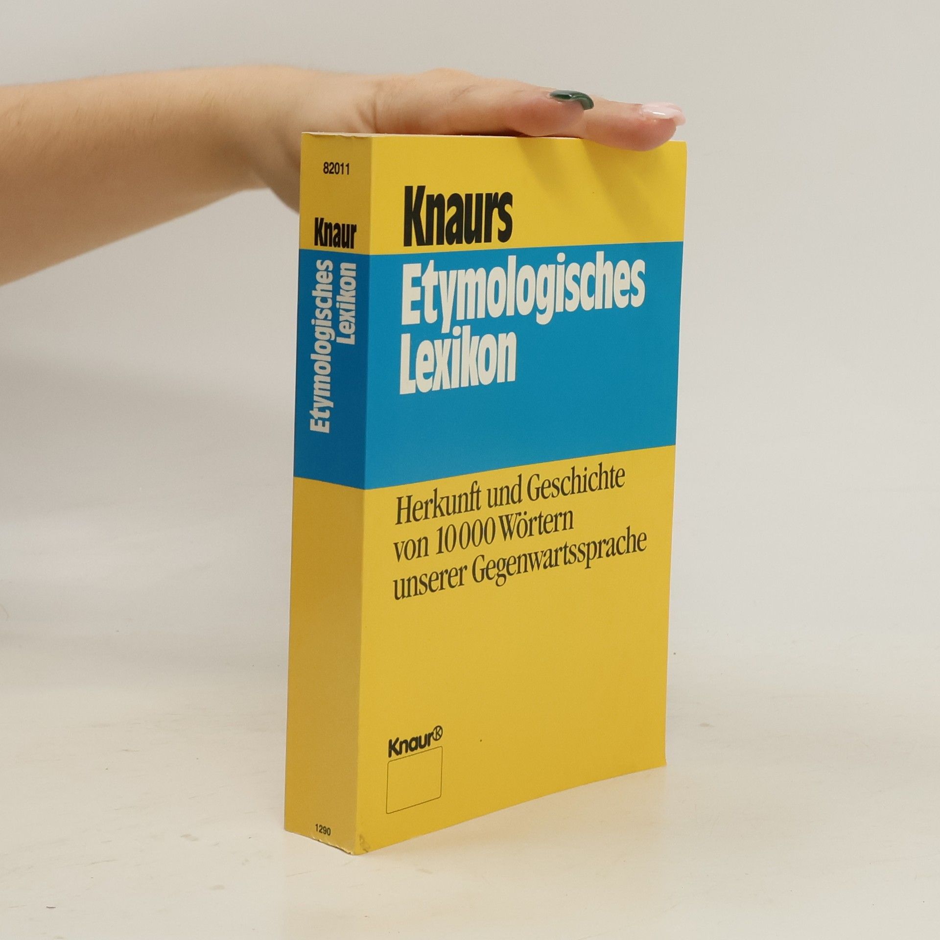 kolektiv Knaurs etymologisches Lexikon : Herkunft und Geschichte von 10 000 Wörtern unserer Gegenwartssprache