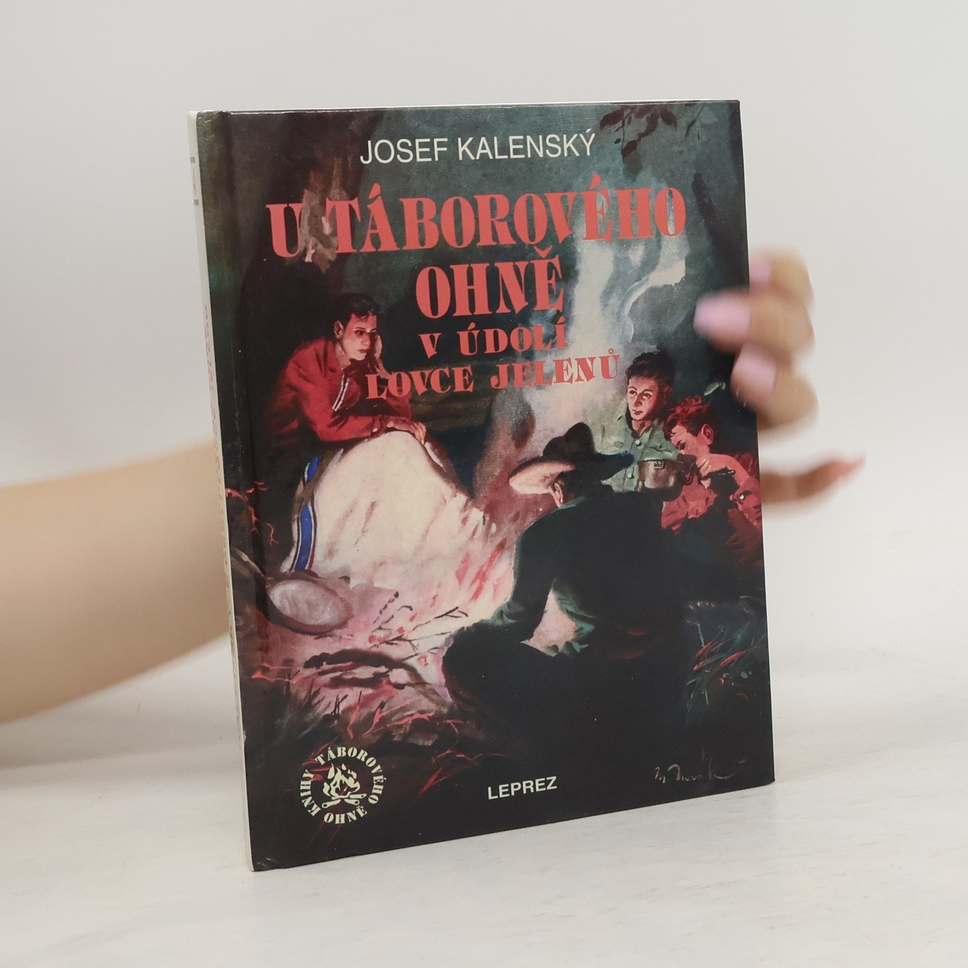 Josef Kalenský U táborového ohně v údolí Lovce jelenů