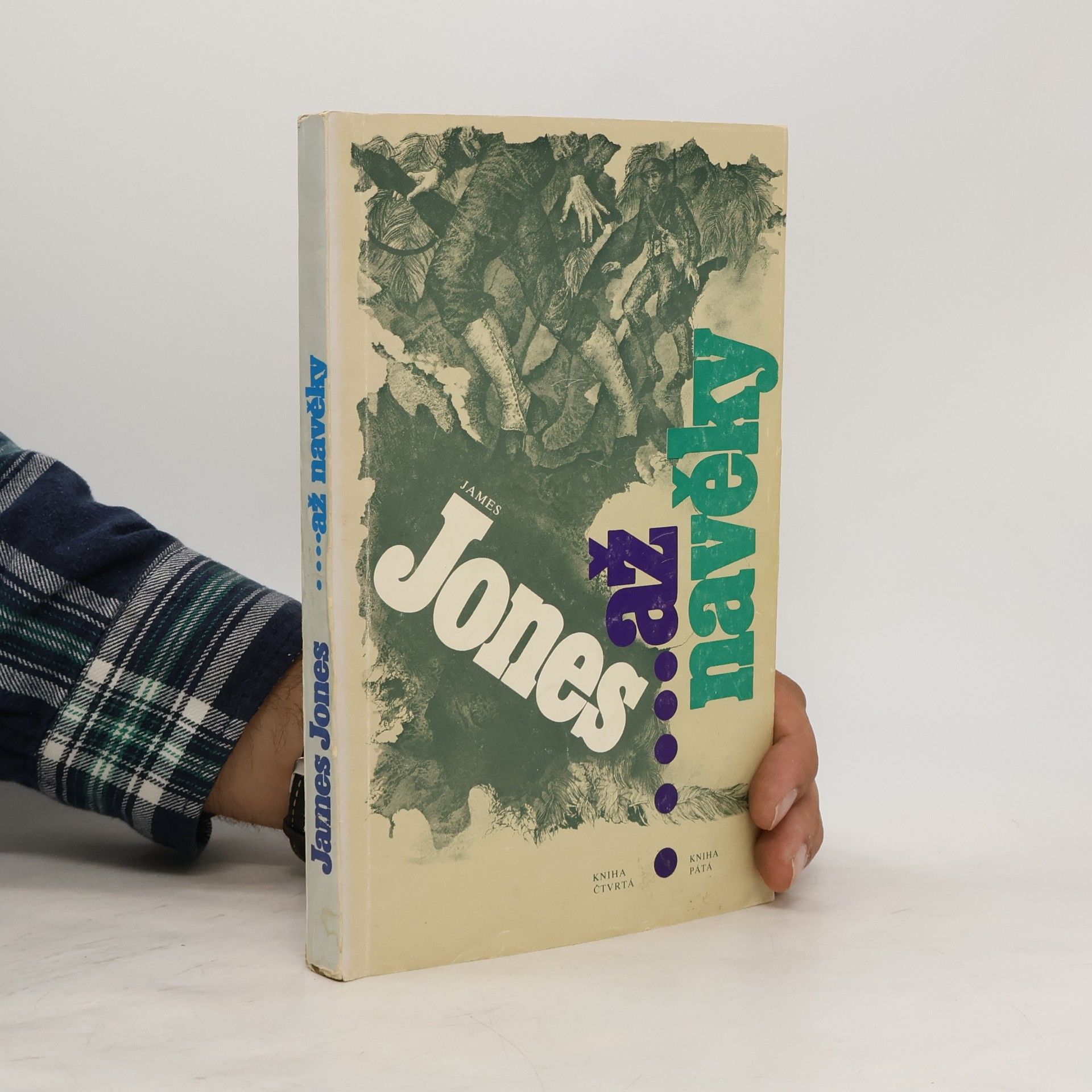 James Jones ...až navěky. Kniha čtvrtá a pátá