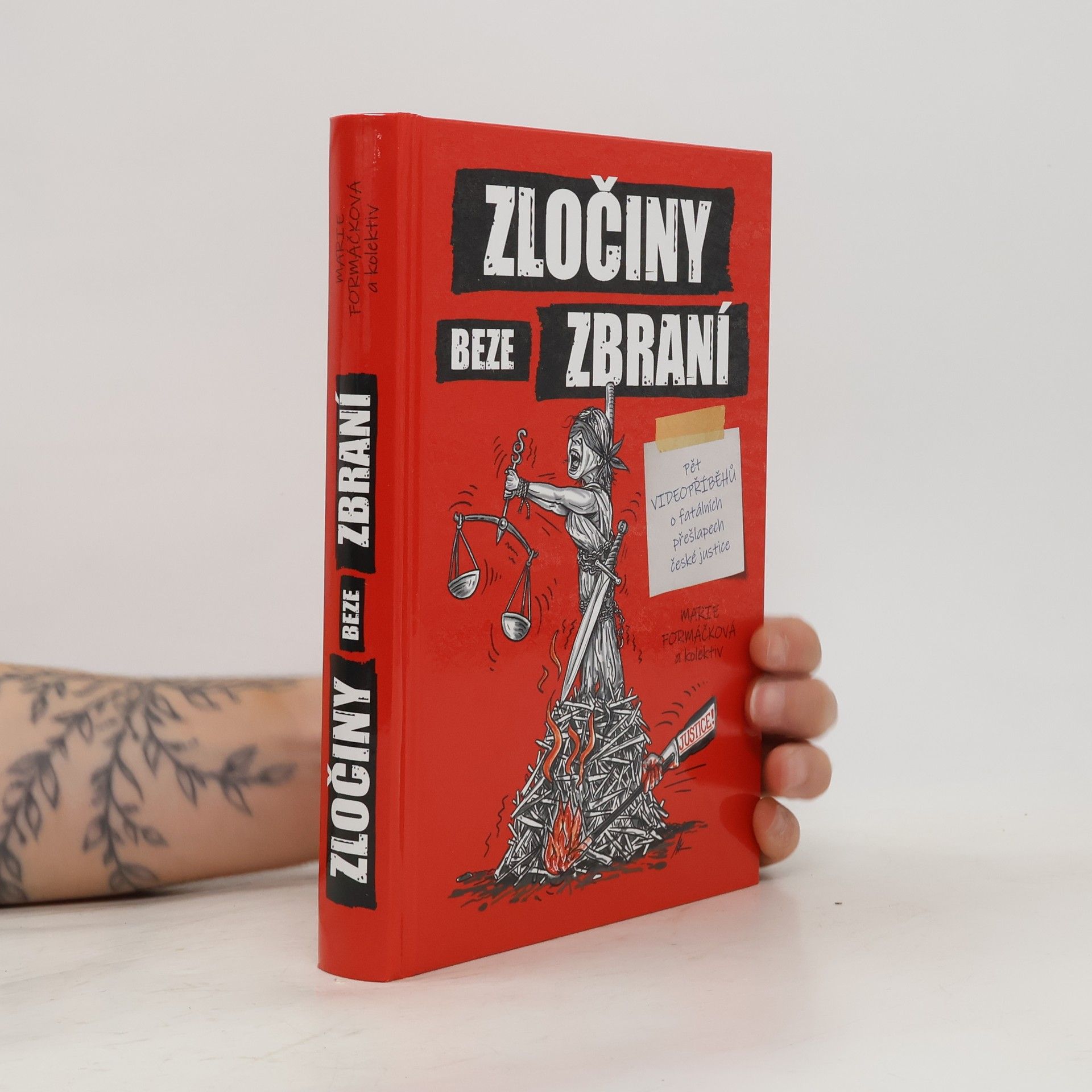 Marie Formáčková Zločiny beze zbraní : pět videopříběhů o fatálních přešlapech české justice