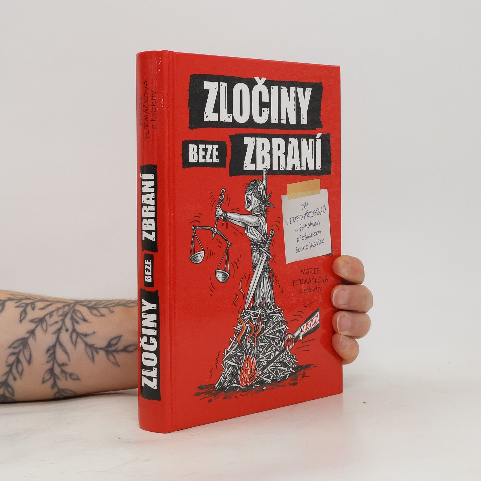 Marie Formáčková Zločiny beze zbraní : pět videopříběhů o fatálních přešlapech české justice