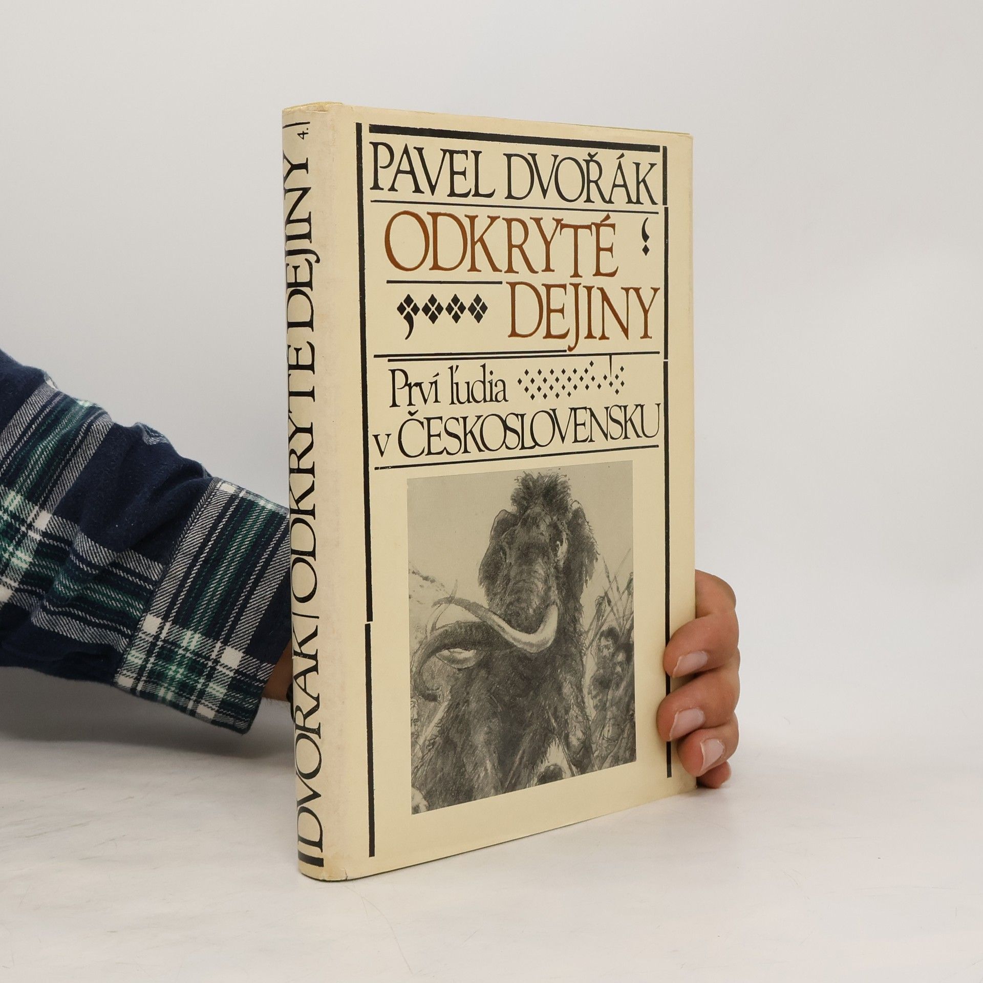 Pavel Dvořák Odkryté dejiny. Prví ľudia v Československu