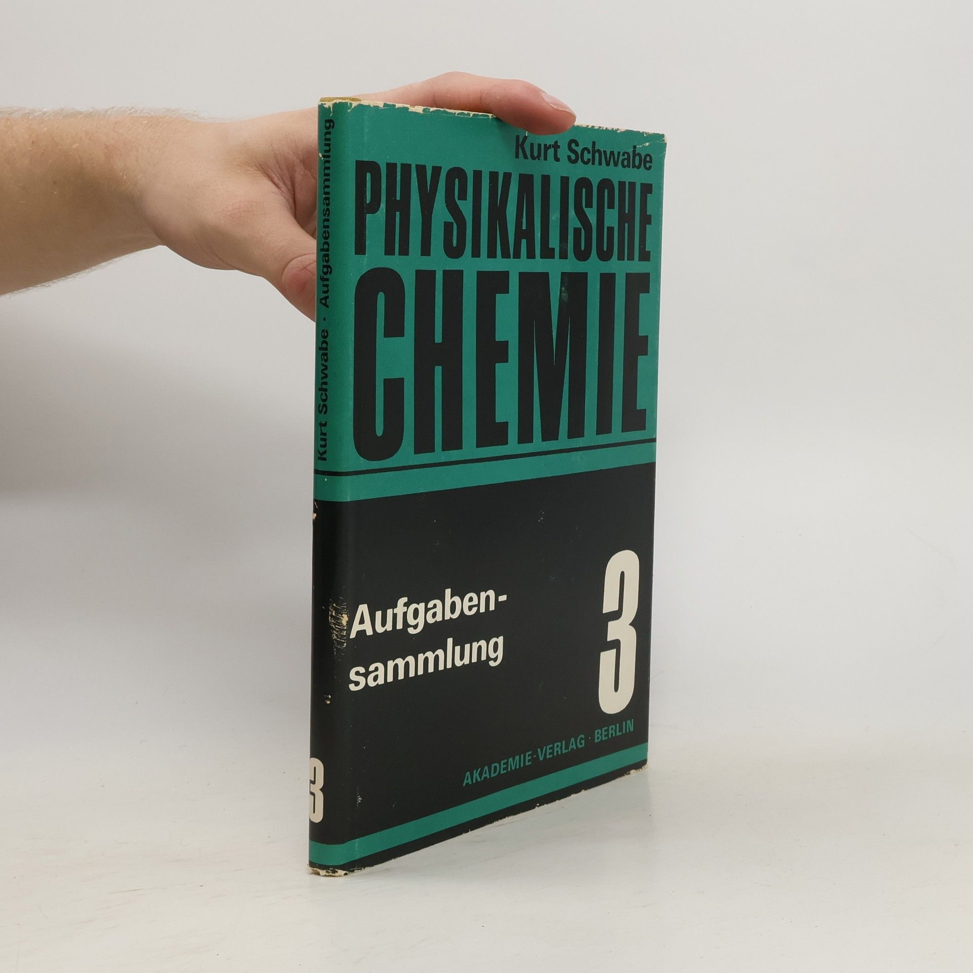 Kurt Schwabe Physikalische Chemie 3: Aufgabensammlung