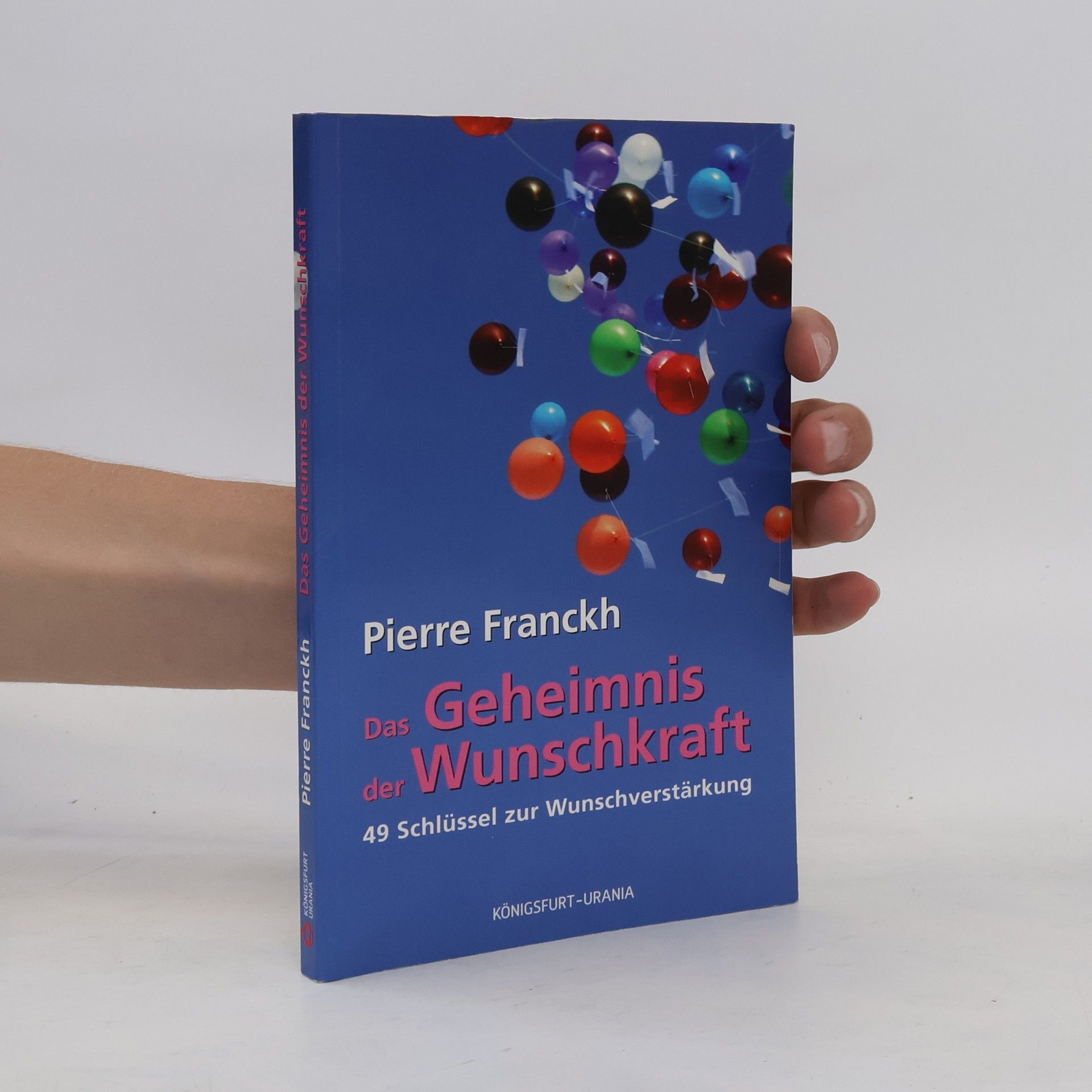 Pierre Franckh Das Geheimnis der Wunschkraft