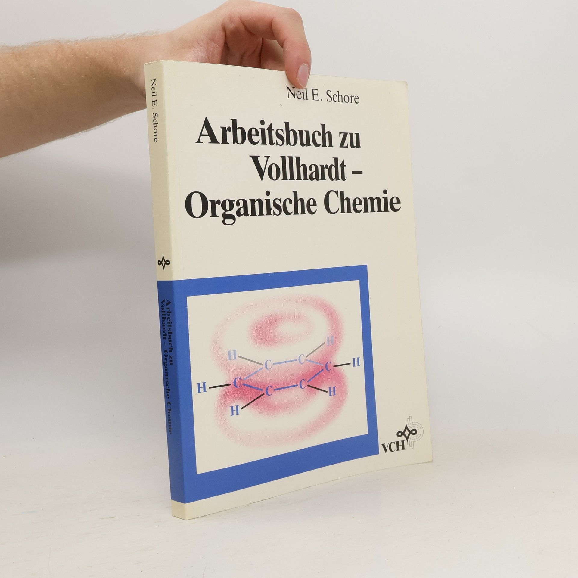 Neil Eric Schore Arbeitsbuch zu Vollhardt - Organische Chemie