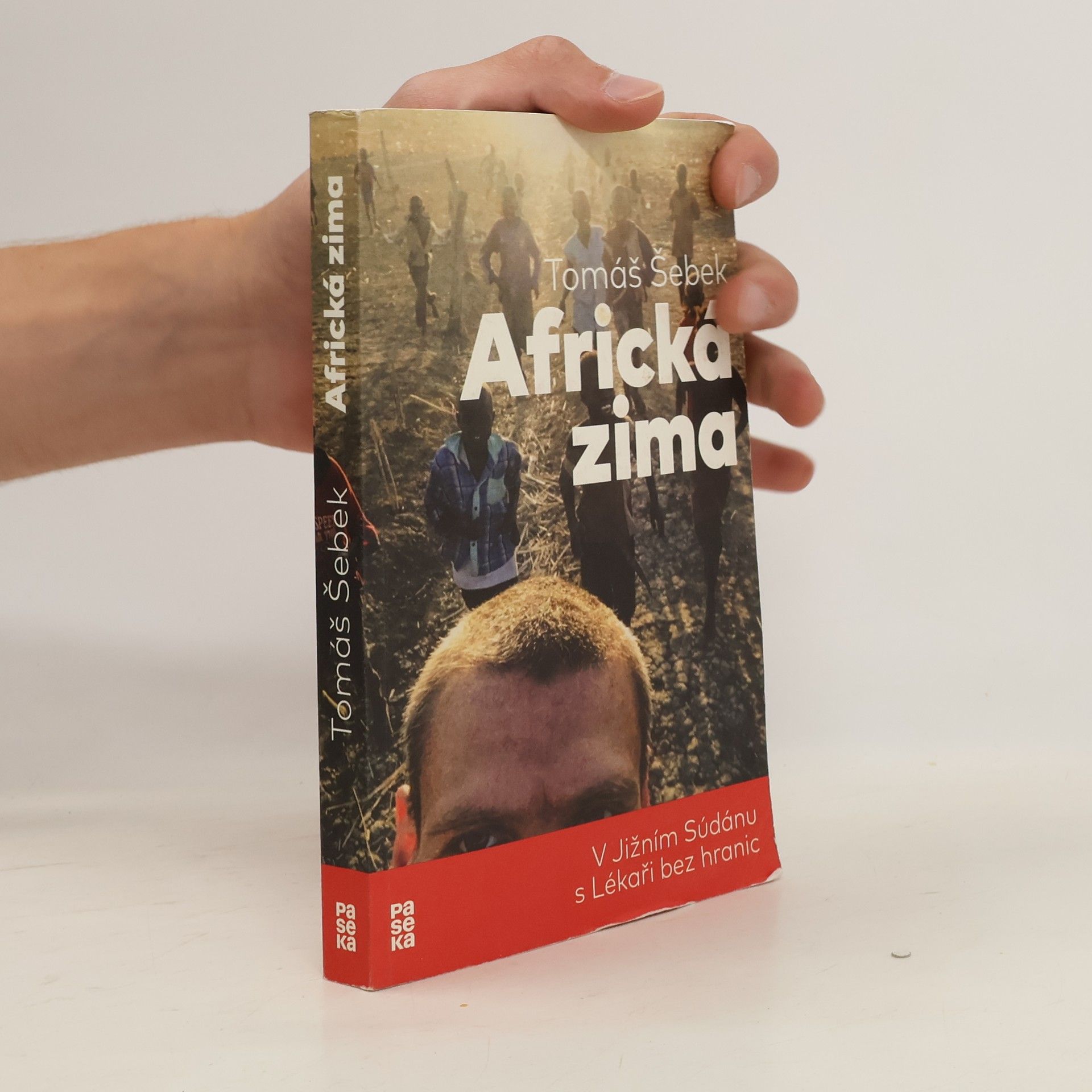 Tomáš Šebek Africká zima: V Jižním Súdánu s Lékaři bez hranic