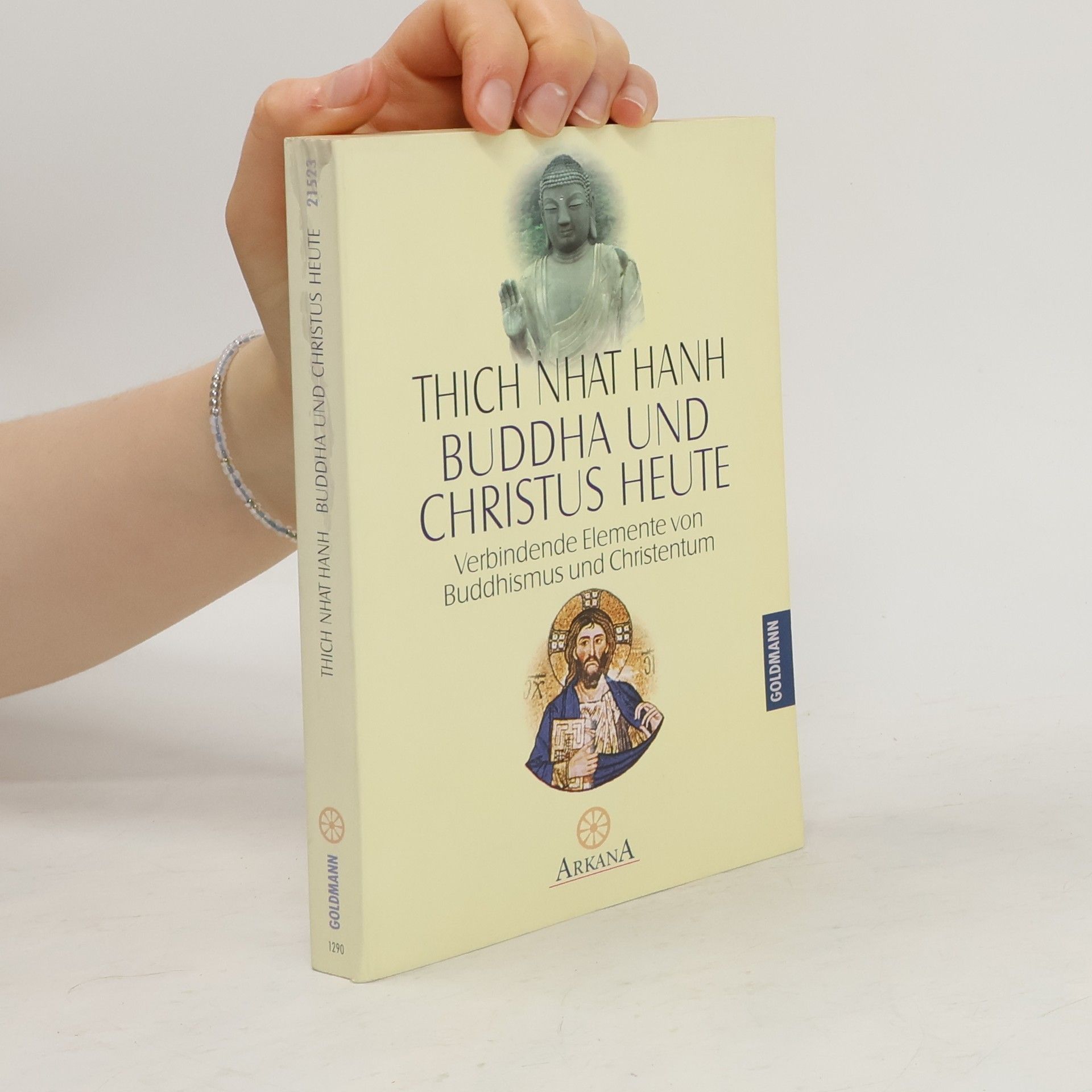 Thich Nhat Hanh Buddha und Christus heute. Eine Wahrheit - zwei Wege