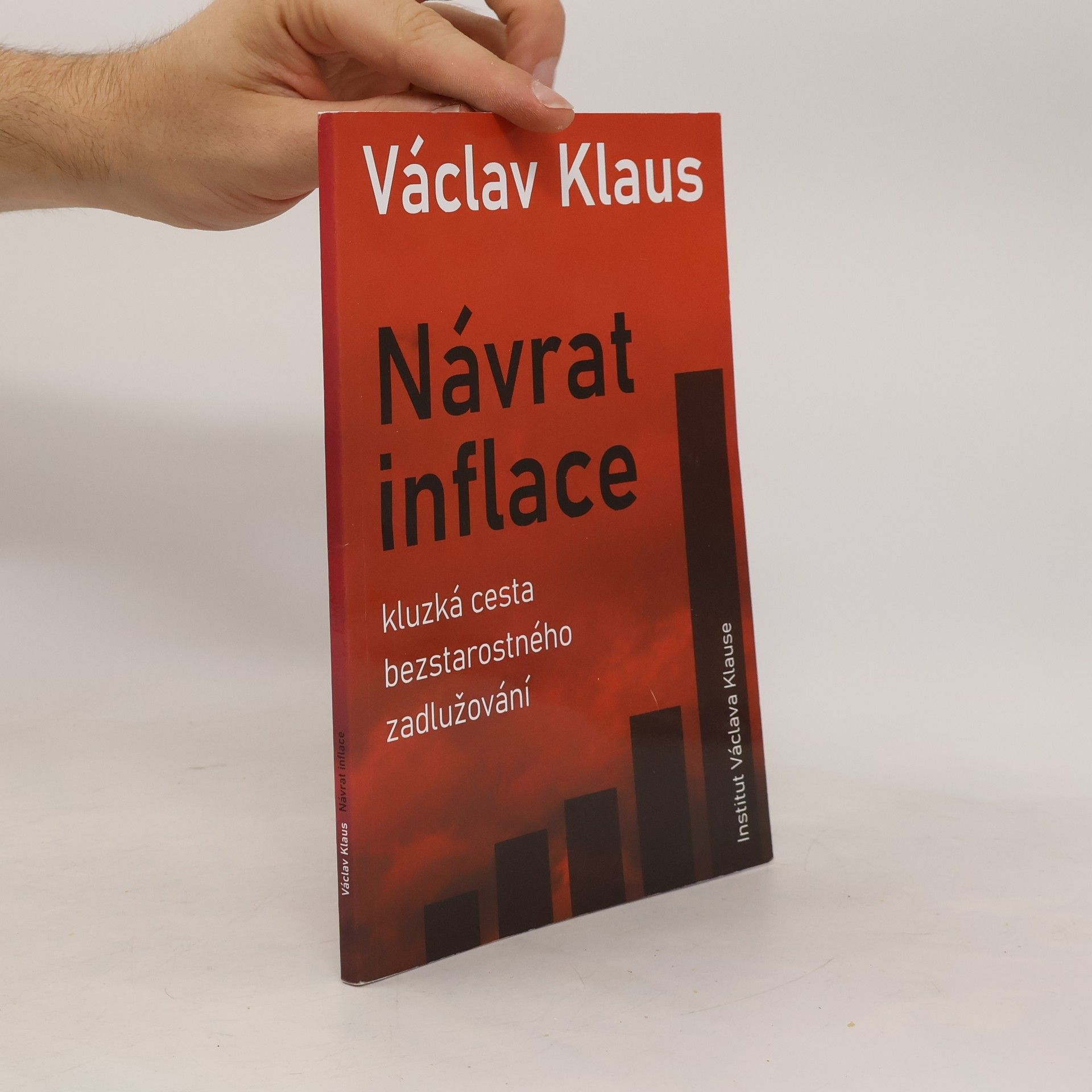 Václav Klaus Návrat inflace : kluzská cesta bezstarostného zadlužování