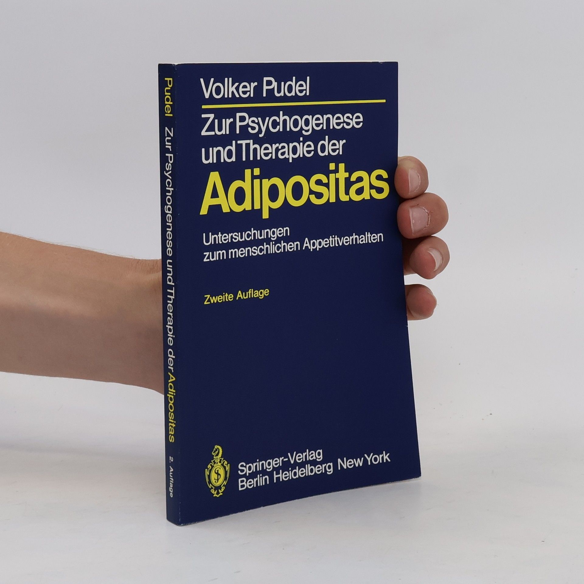 Volker Pudel Zur Psychogenese und Therapie der Adipositas. Untersuchungen zum menschlichen Appetitverhalten