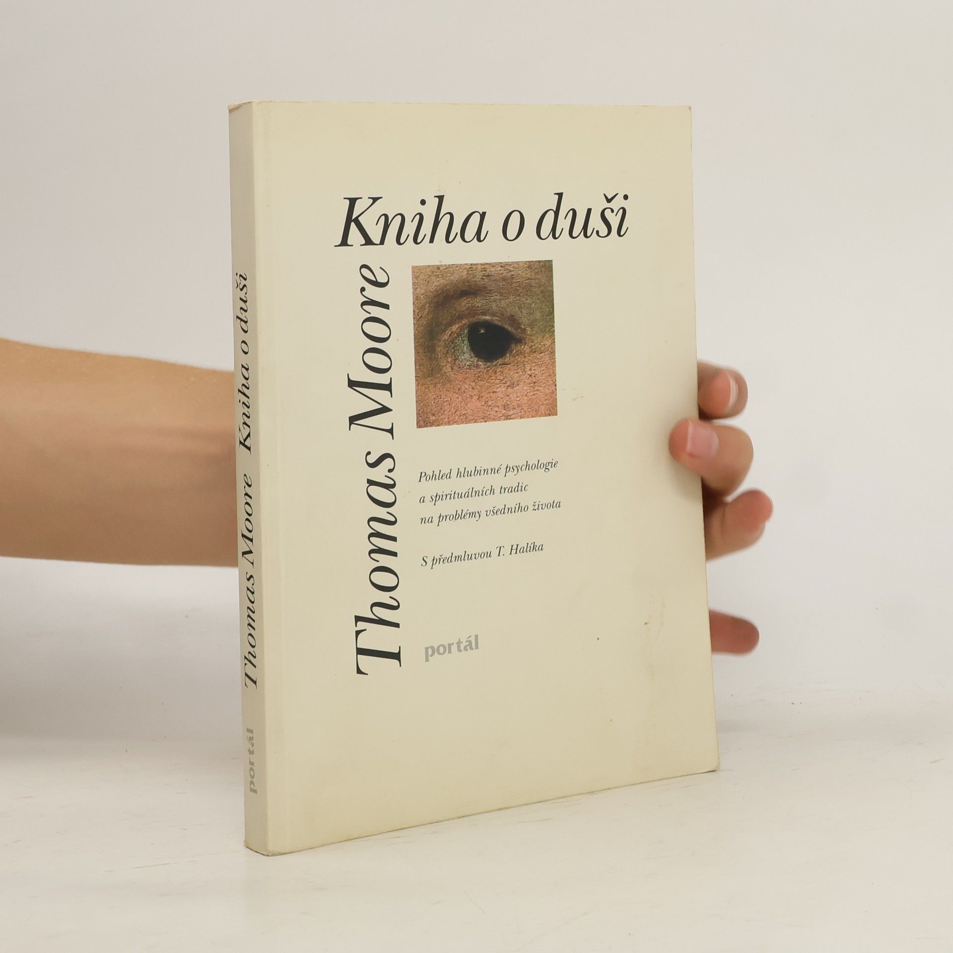 Thomas Moore Kniha o duši. Pohled hlubinné psychologie a spirituálních tradic na problémy všedního života