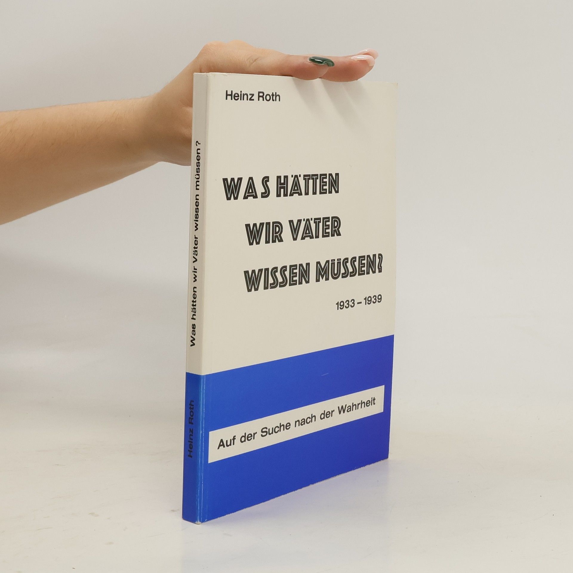 Heinz Roth Was hätten wir Väter wissen müssen?