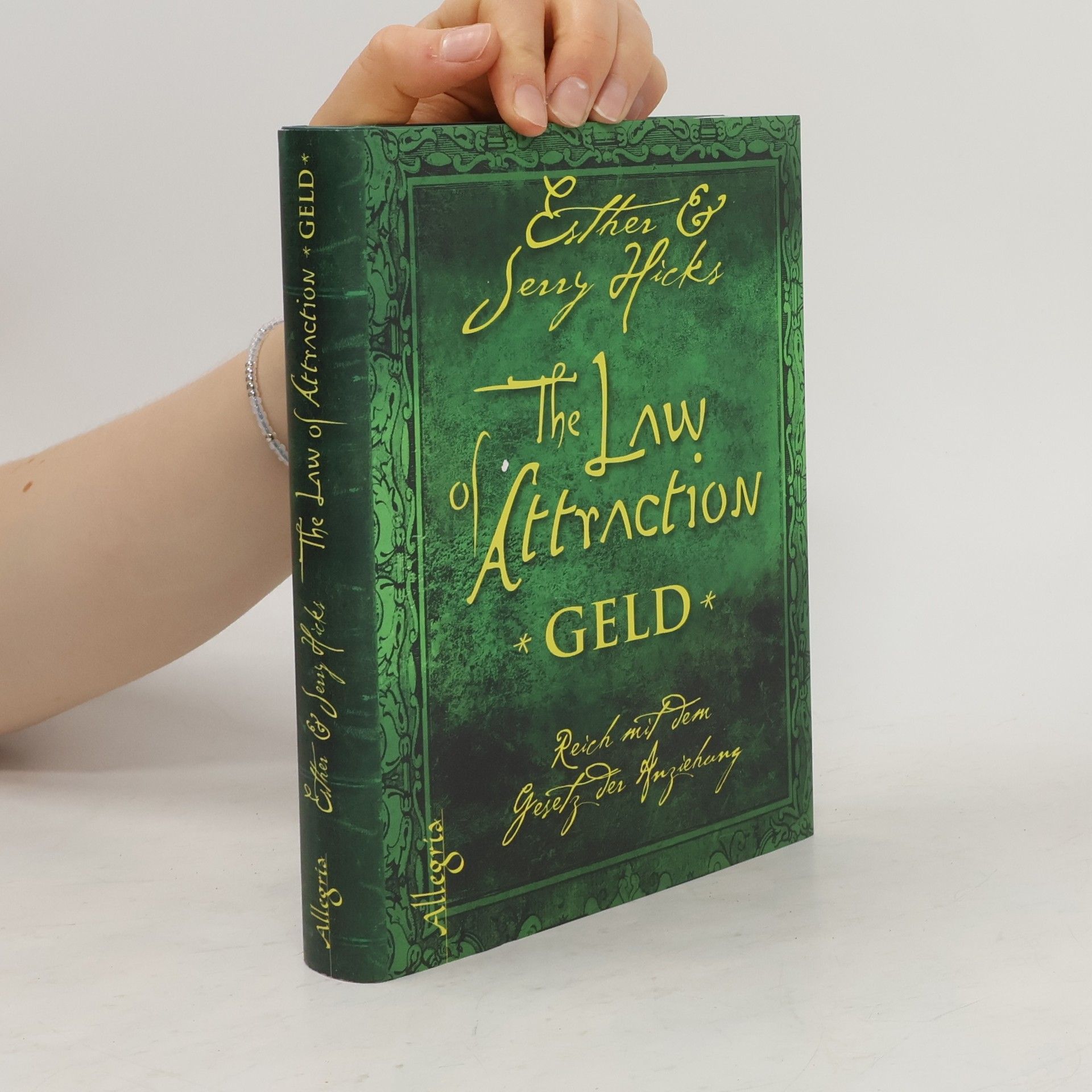 Esther Hicks The Law of attraction. Geld. Reich mit dem Gesetz der Anziehung