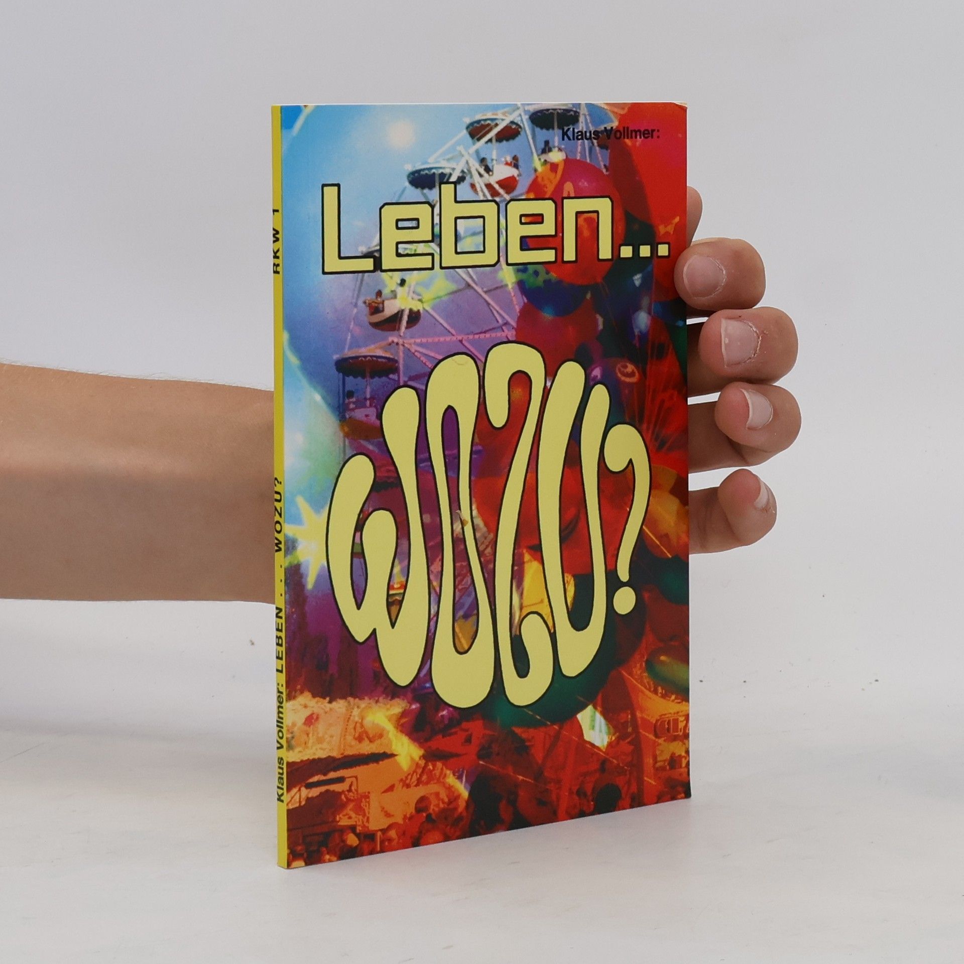 Klaus Vollmer Leben...wozu?