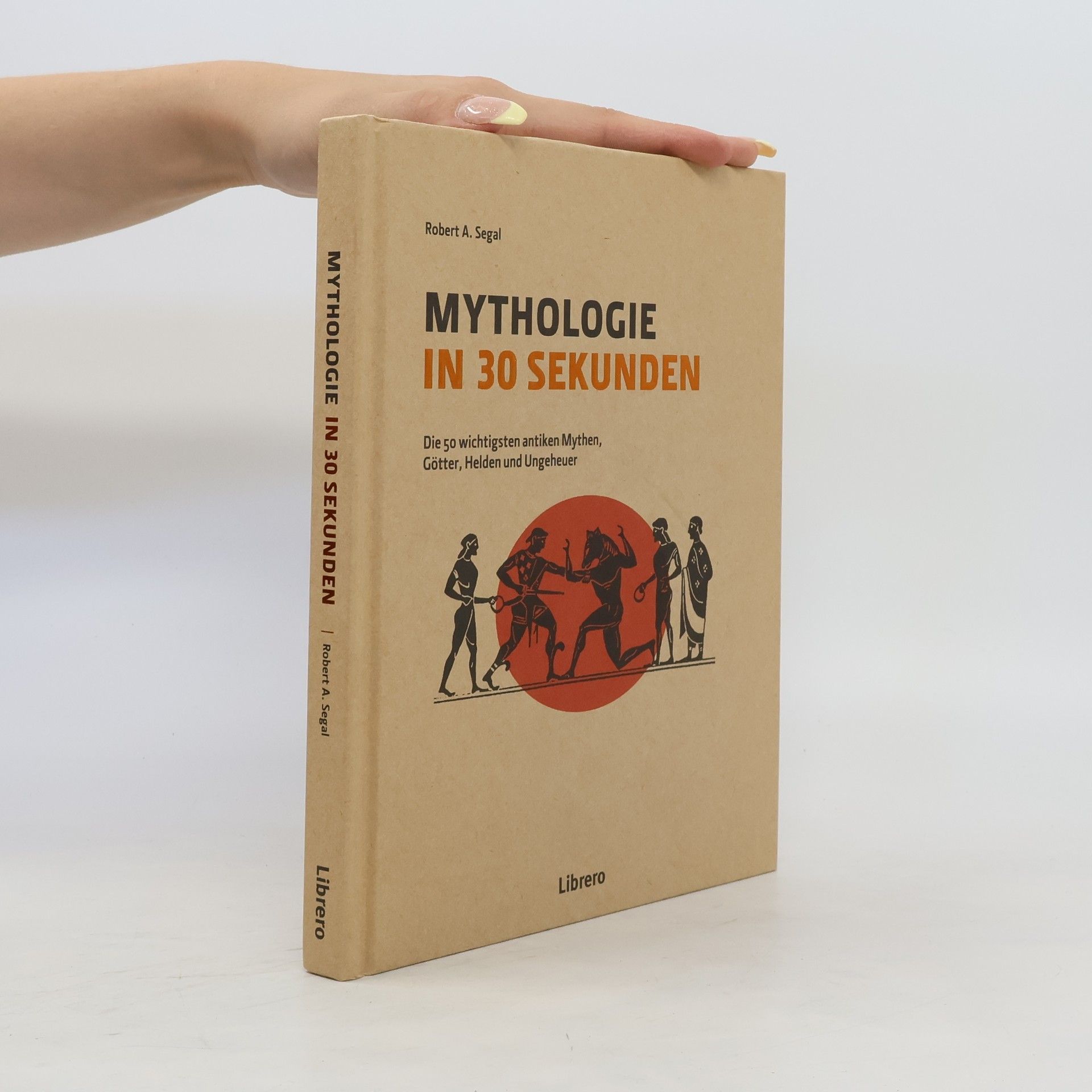 Robert Alan Segal Mythologie in 30 sekunden