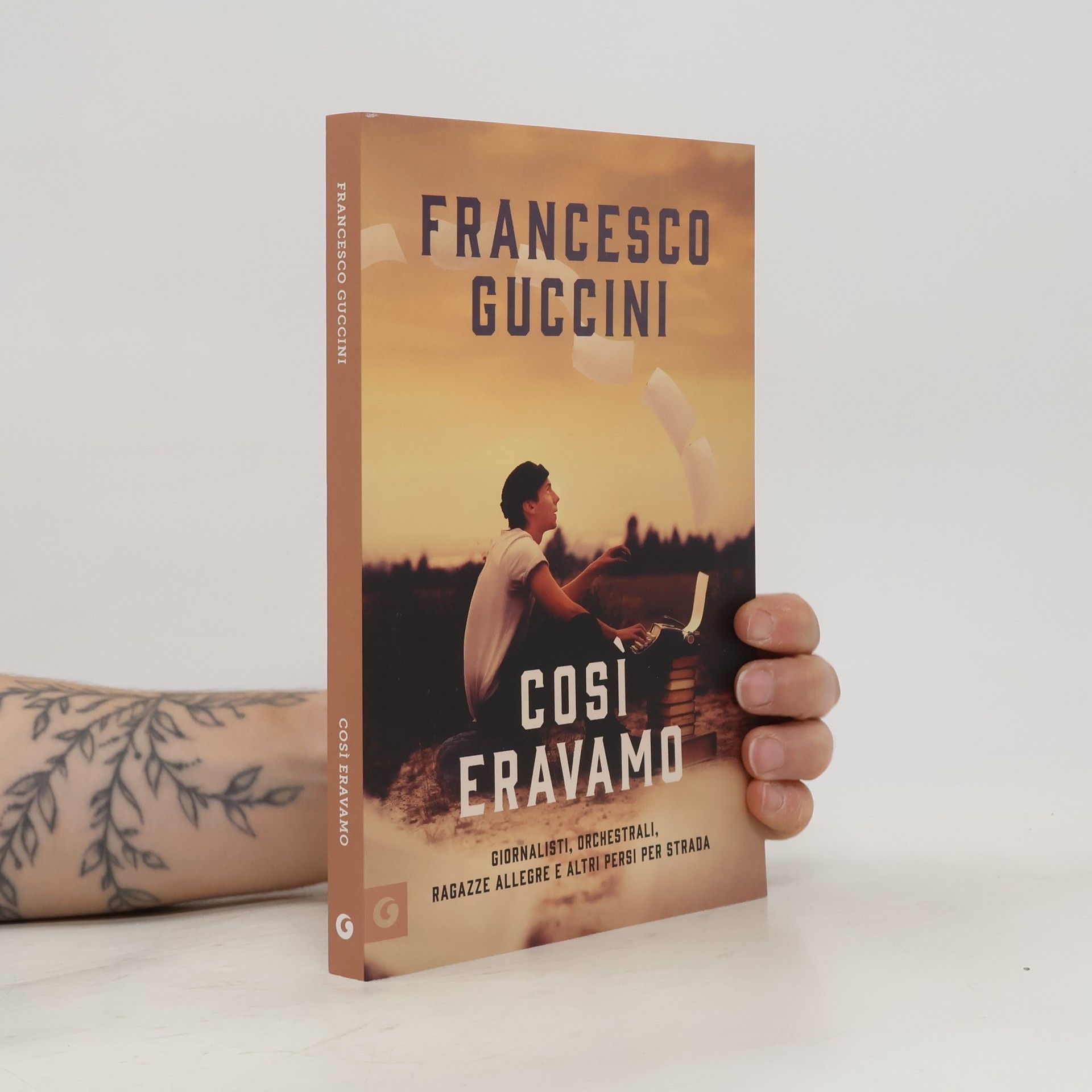 Francesco Guccini Così eravamo. Giornalisti, orchestrali, ragazze allegre e altri persi per strada