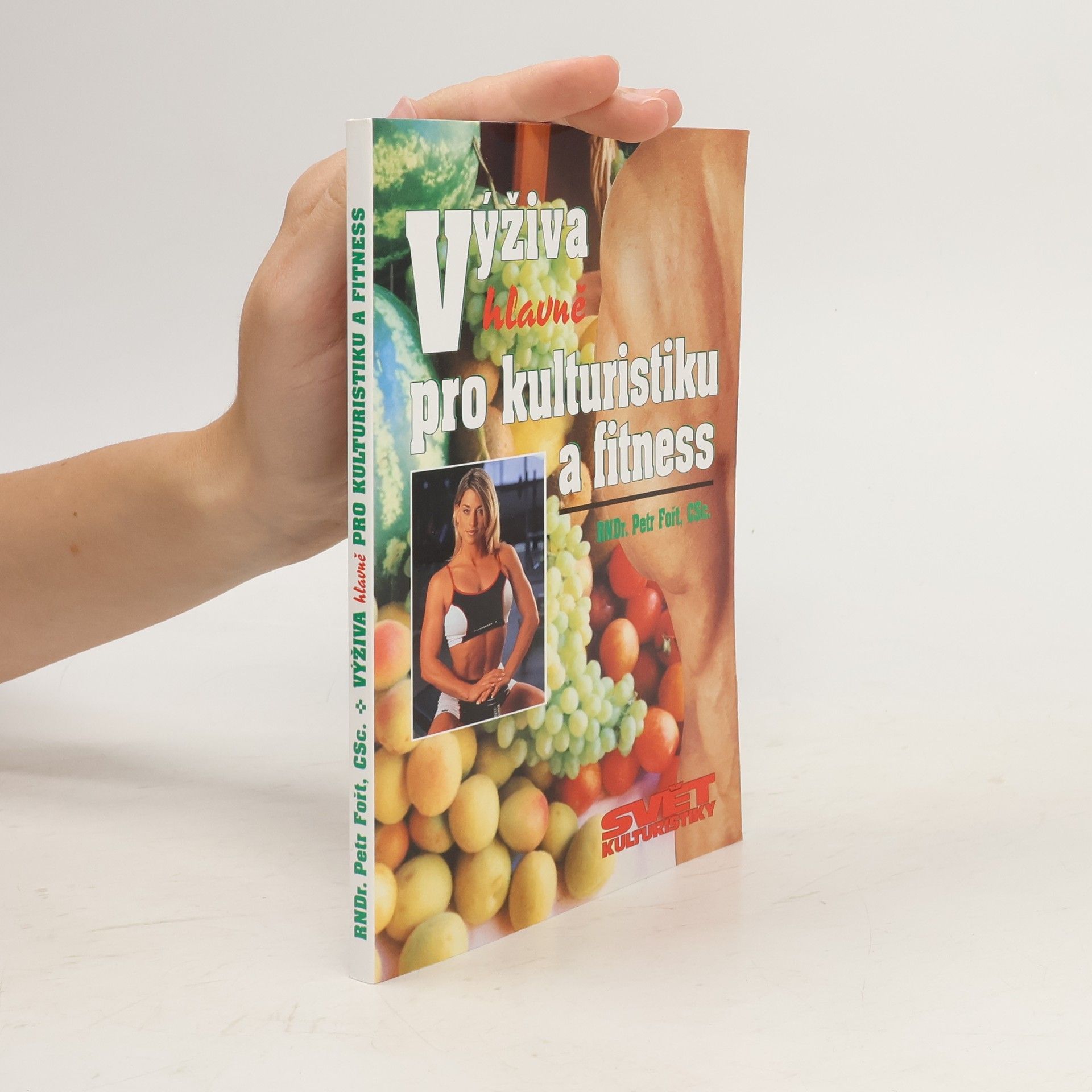 Petr Fořt Výživa (hlavně) pro kulturistiku a fitness