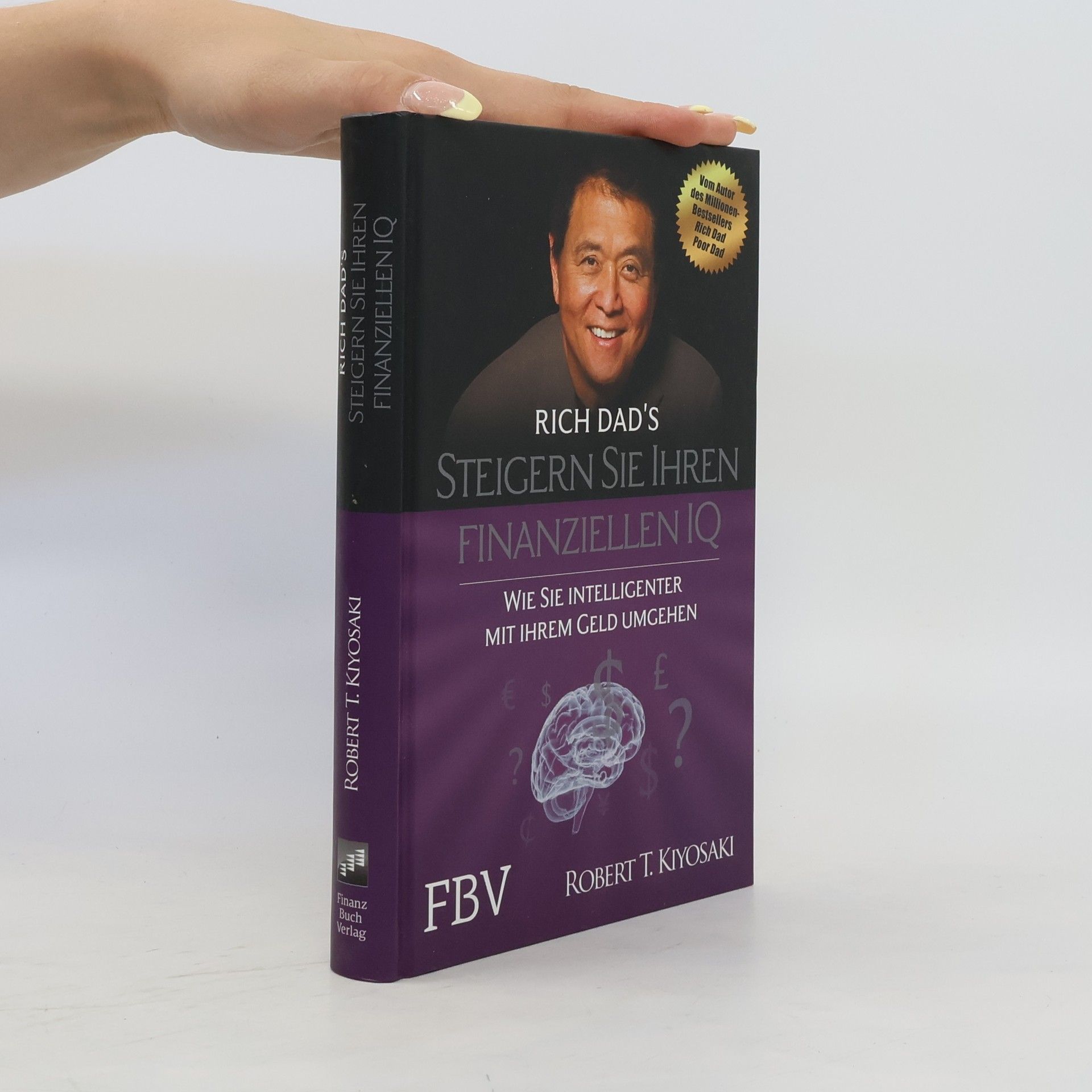 Robert T. Kiyosaki Steigern Sie Ihren finanziellen IQ